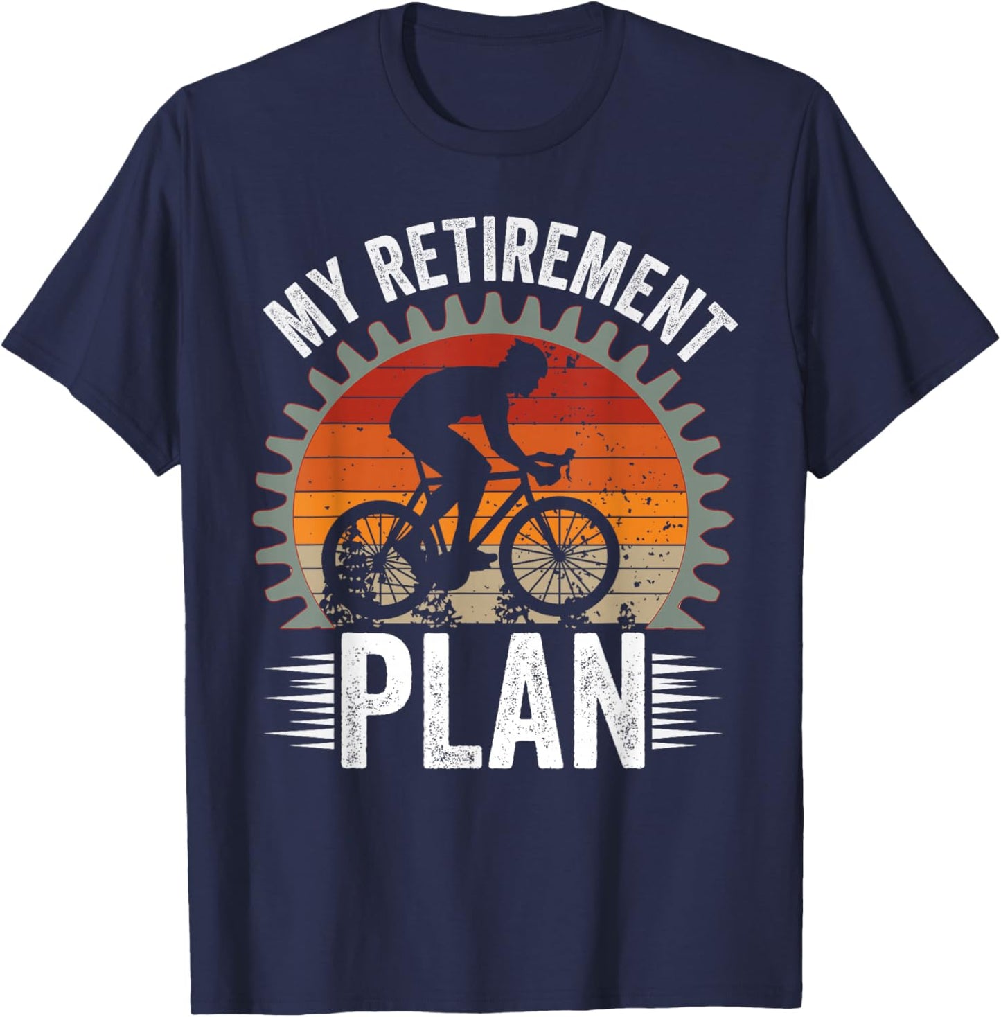 My Retirement Plan - Funny Cycling and Bicycle Riders Bike T-Shirt - T-Shirt | Navy