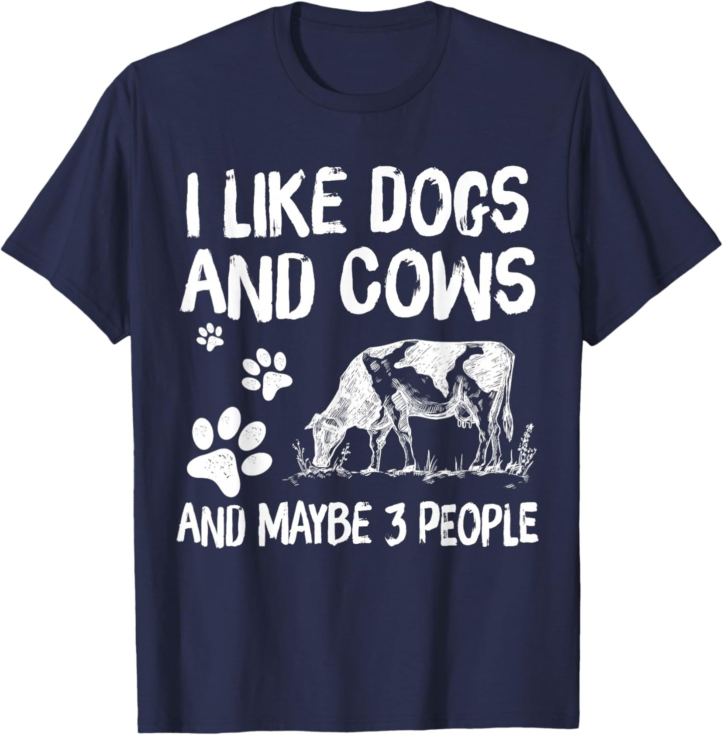 I like cows and dogs and maybe 3 people cow lover T-Shirt - T-Shirt | Navy