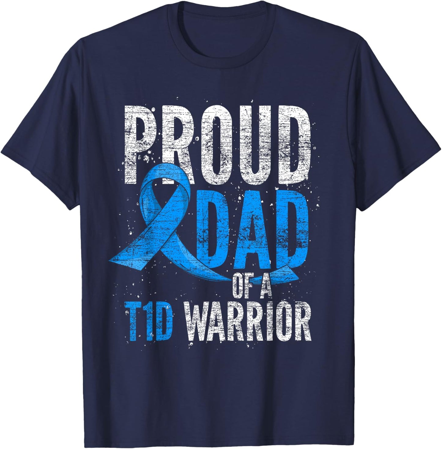 Proud Dad Of A T1D Warrior Diabetic Type 1 Diabetes T-Shirt - T-Shirt | Navy