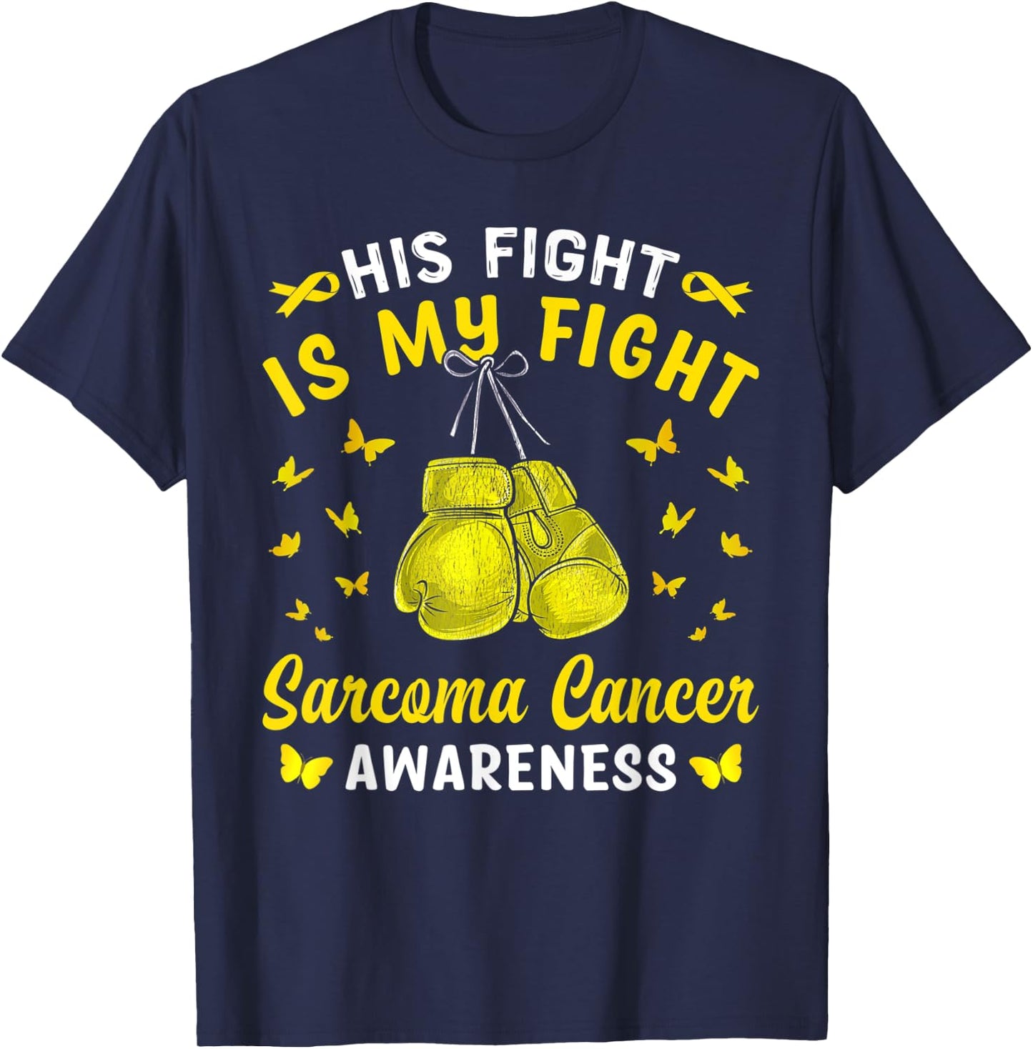 His Fight Is My Fight Sarcoma Cancer Awareness Boxing T-Shirt - T-Shirt | Navy