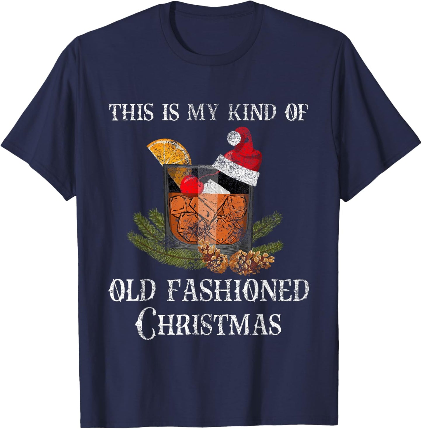 Christmas Old Fashioned Whiskey Bourbon Brandy Cocktail T-Shirt - T-Shirt | Navy