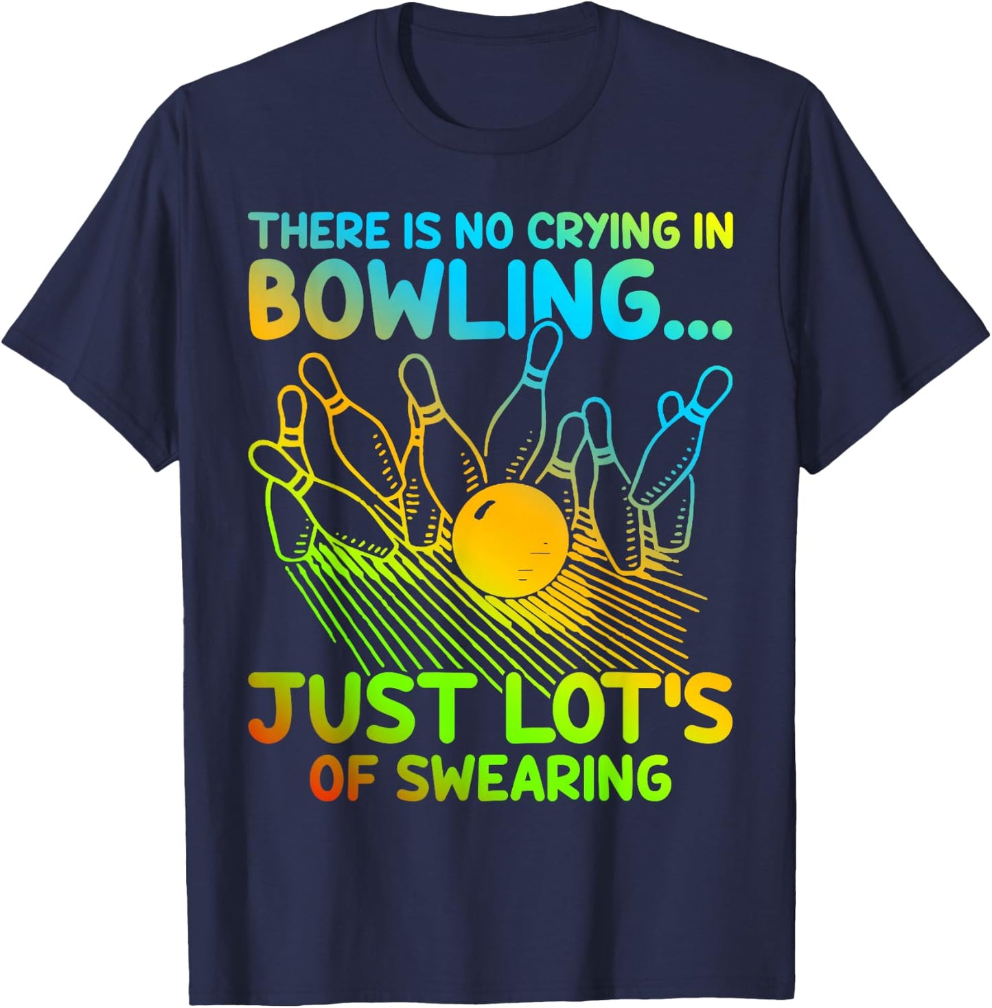 Christmas Gift Bowler There Is No Crying In Bowling T-Shirt - T-Shirt | Navy