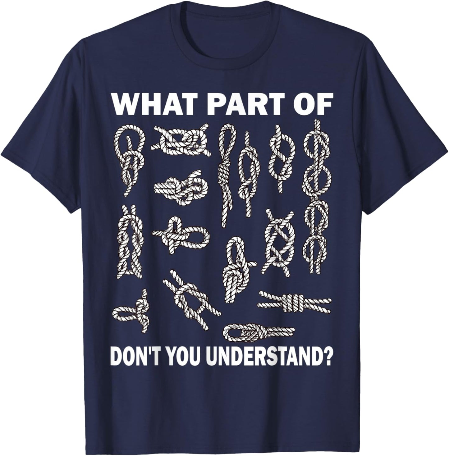 Rope Knot Saying - Knot Mesh Knotology Funny Knot techniques T-Shirt - T-Shirt | Navy