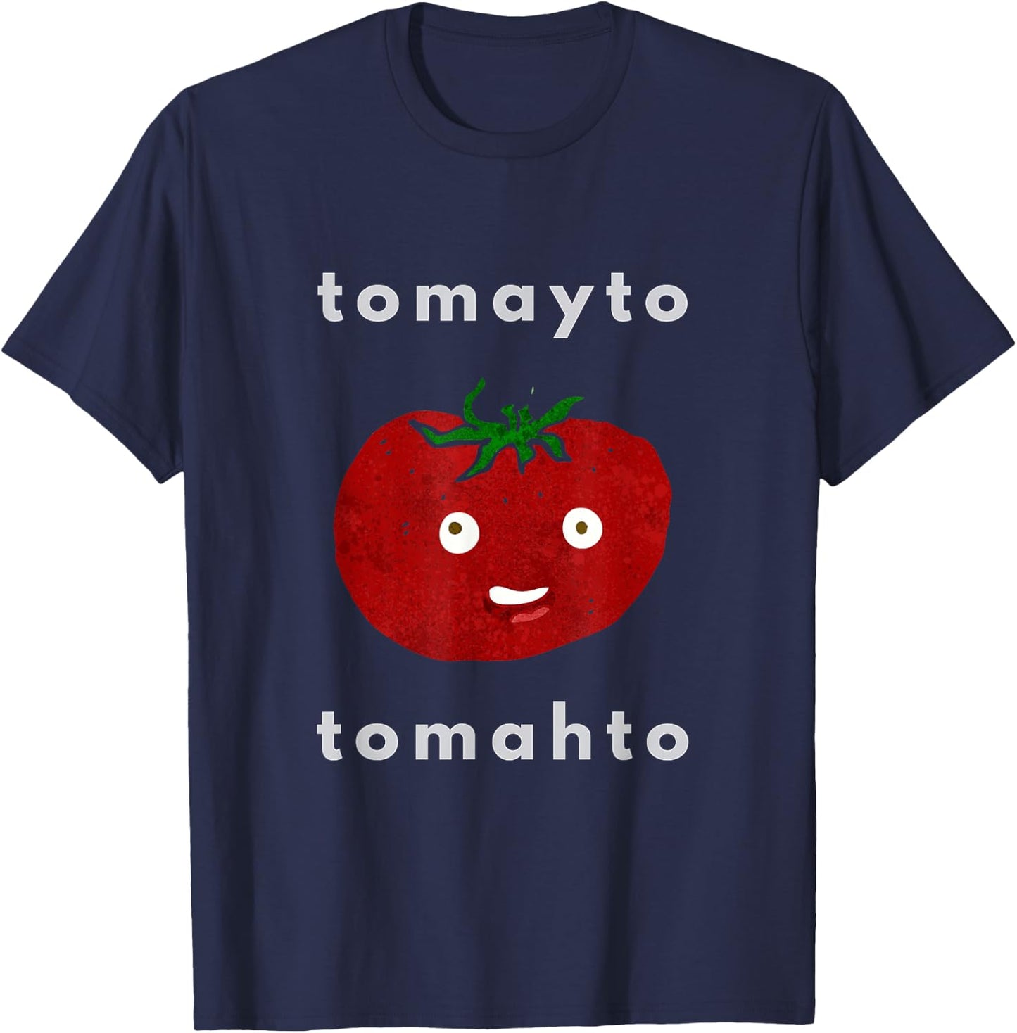Tomato Tomayto Tomahto Pronunciation T-Shirt - T-Shirt | Navy