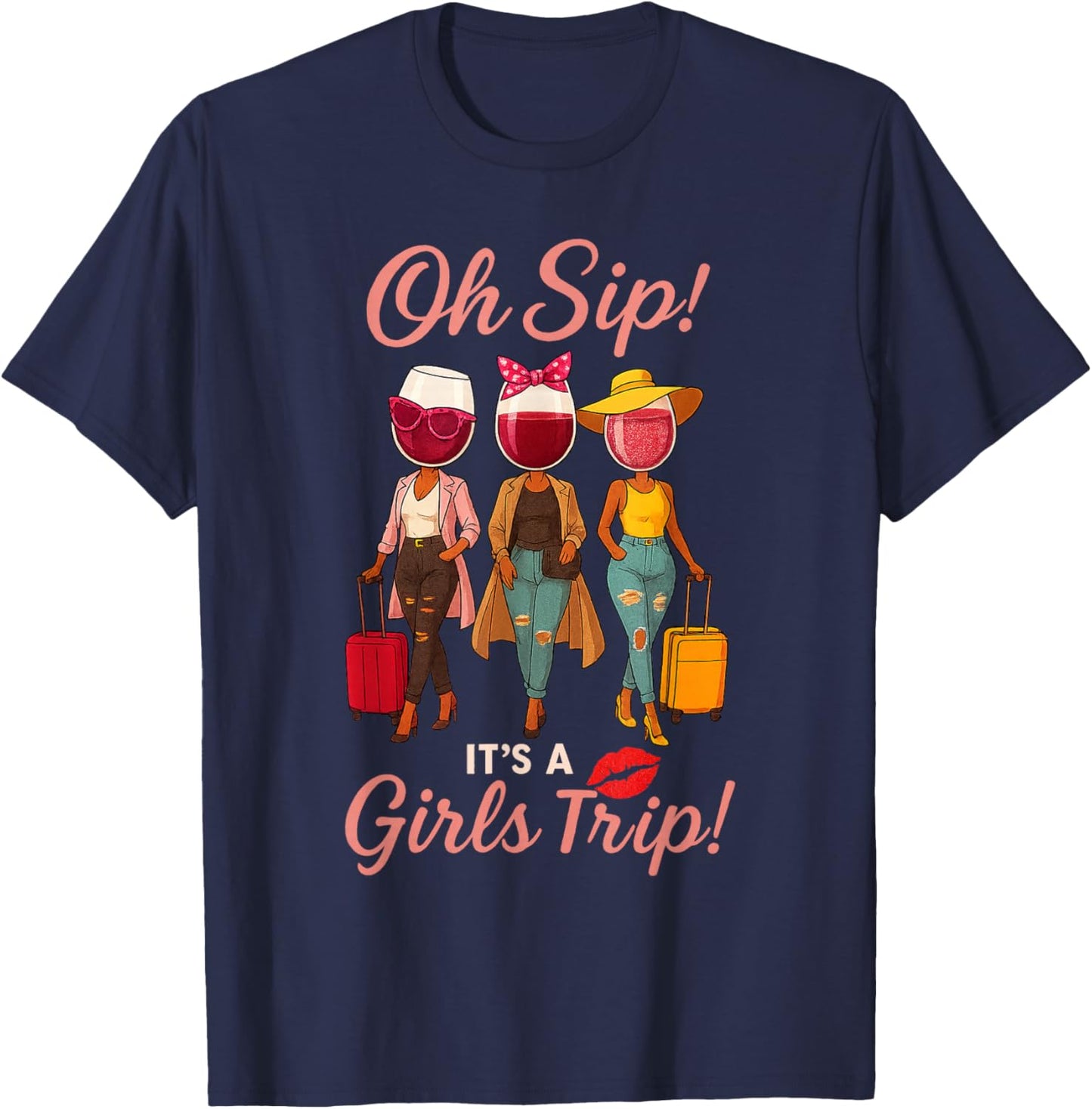 Oh Sip It's A Girls Trip Vacation Wine Party Women Queen T-Shirt - T-Shirt | Navy
