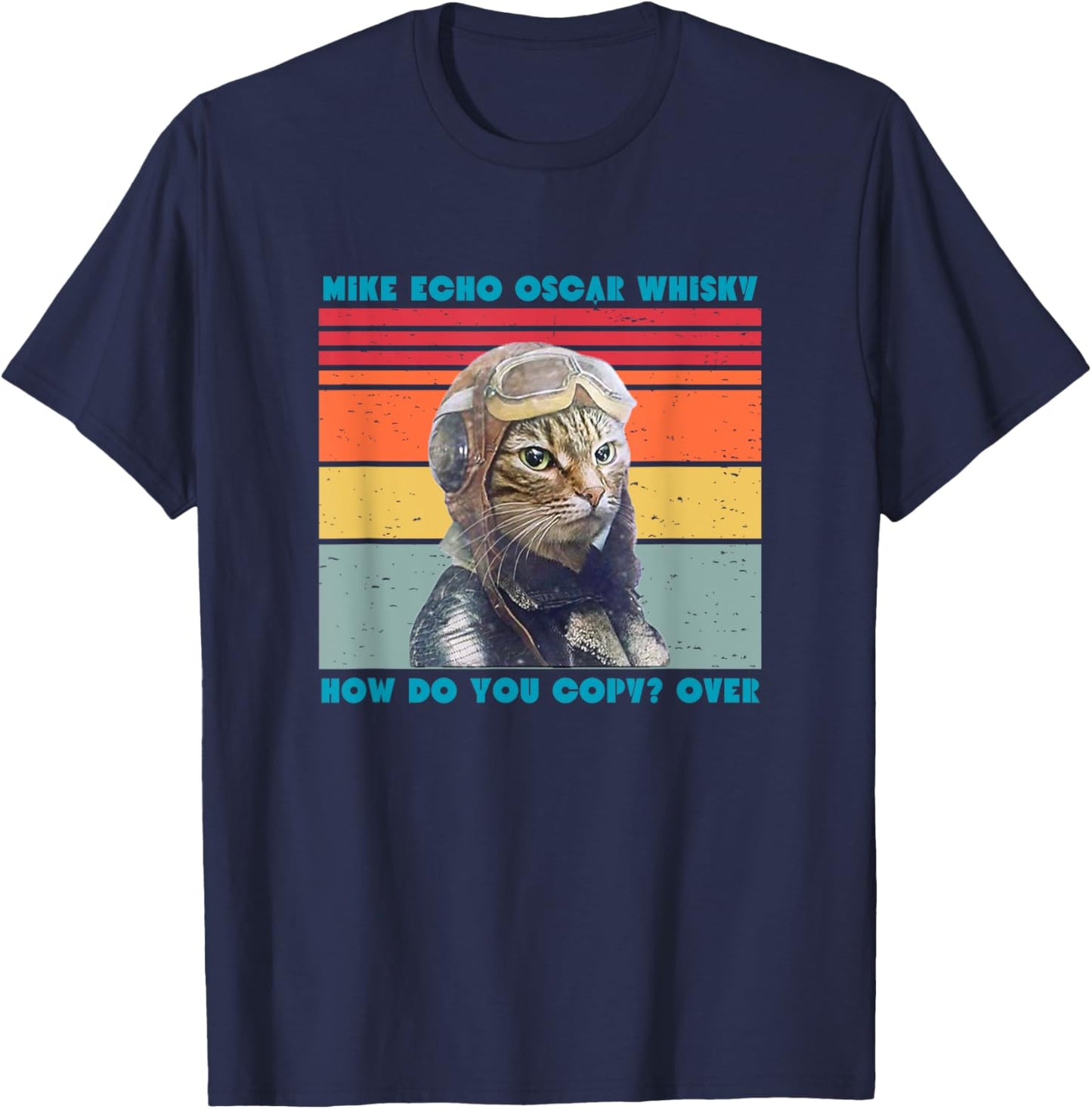 Cat Pilot Mike Echo Oscar Whisky How Do You Copy Men Women Kids T-Shirt - T-Shirt | Navy