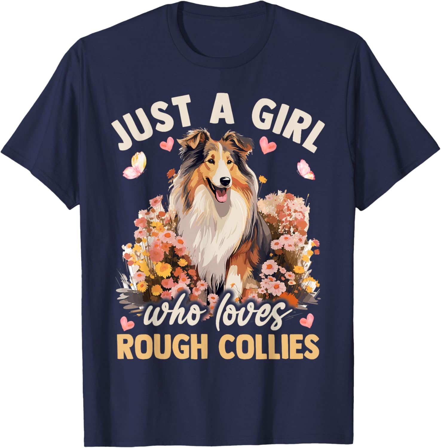 Floral Rough Collie Dog Just A Girl Who Loves Rough Collies T-Shirt - T-Shirt | Navy