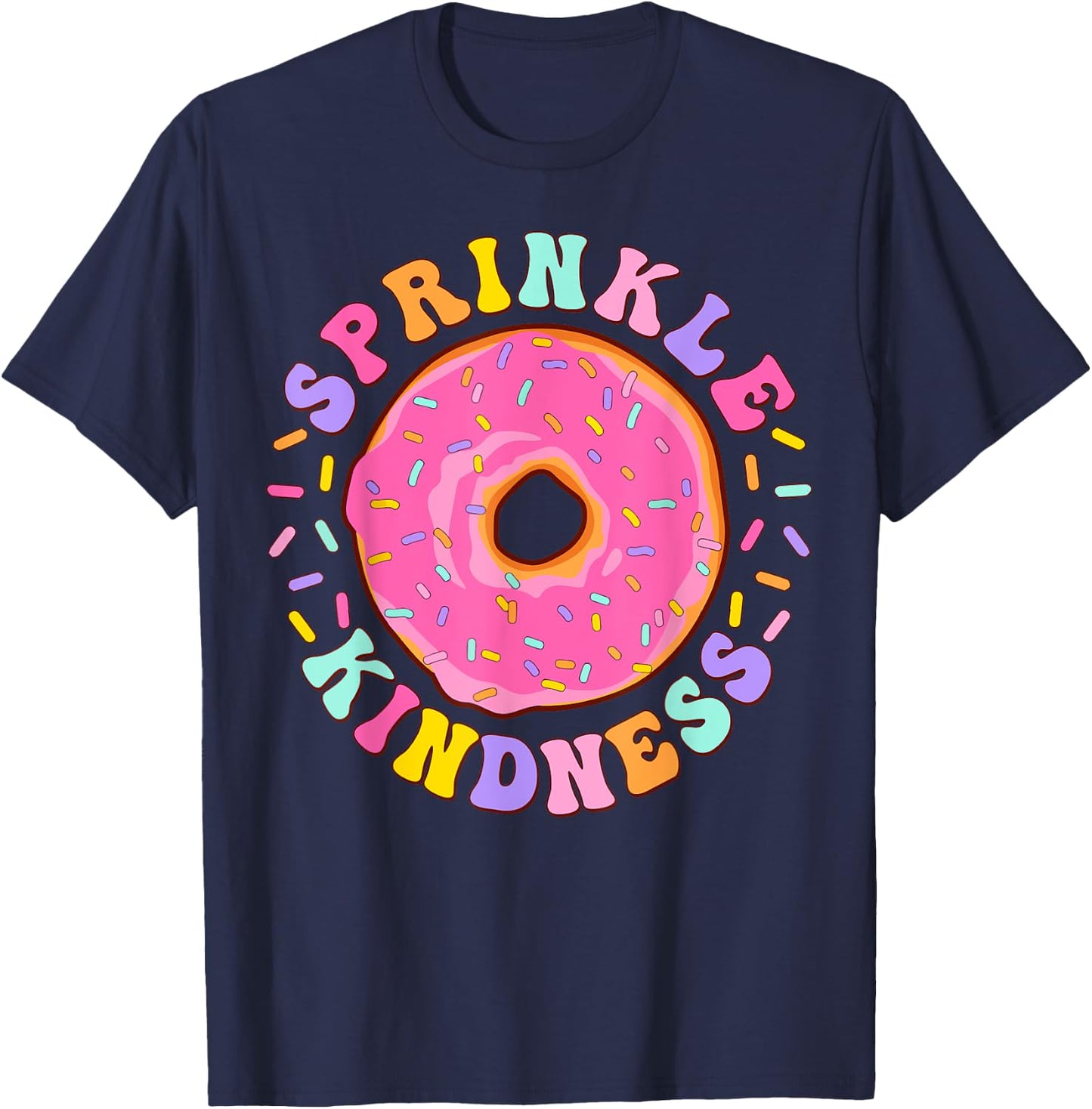 Donut Sprinkle Kindness Funny Girls Women Doughnut Lover T-Shirt - T-Shirt | Navy