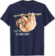 sloth gifts funny lazy Let's hang out chill T-Shirt - T-Shirt | Navy