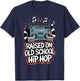 Raised On Old School Hip Hop T-Shirt - T-Shirt | Navy