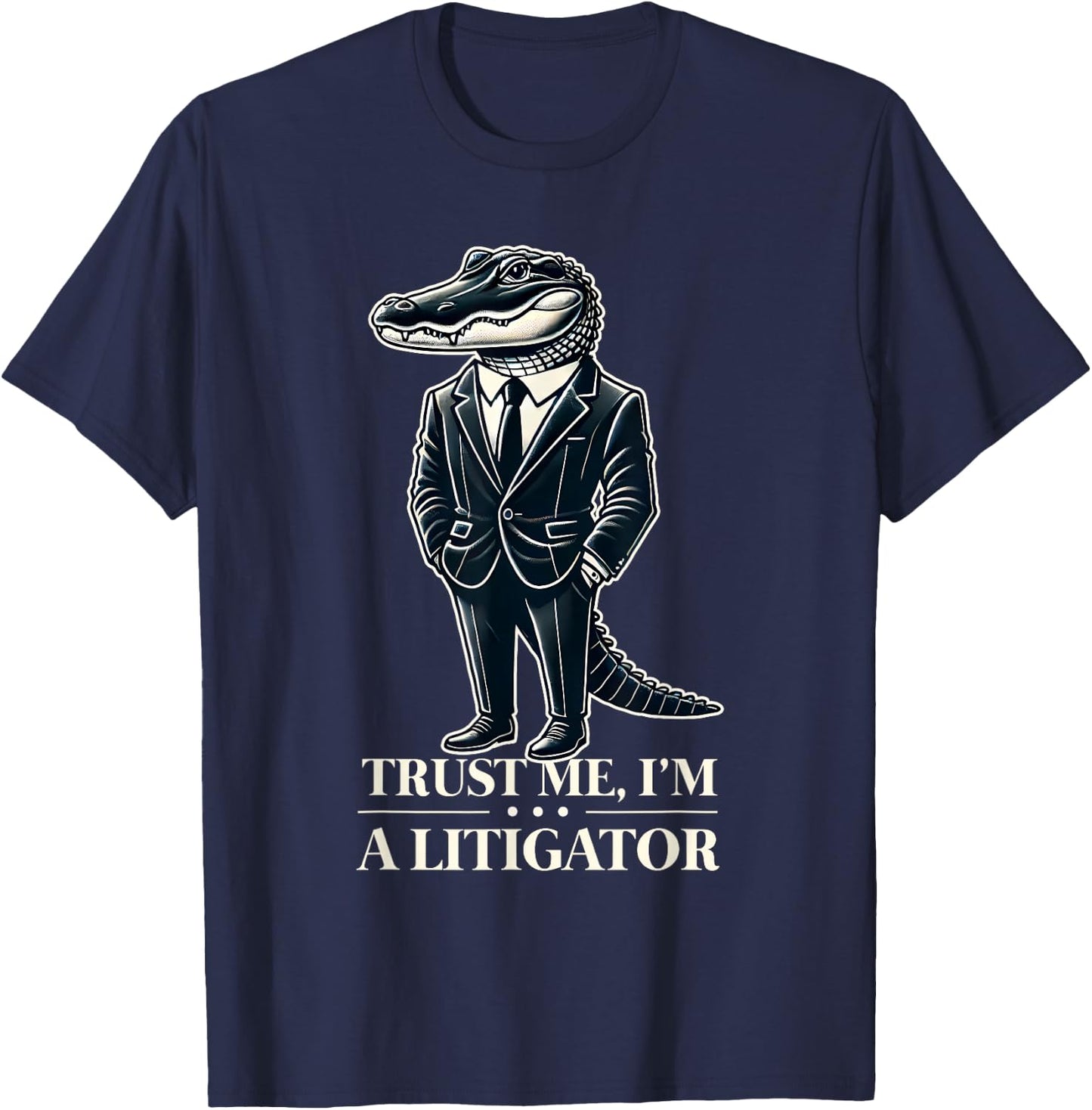 A Litigator Alligator With Funny Lawyer and Law School Gator T-Shirt - T-Shirt | Navy