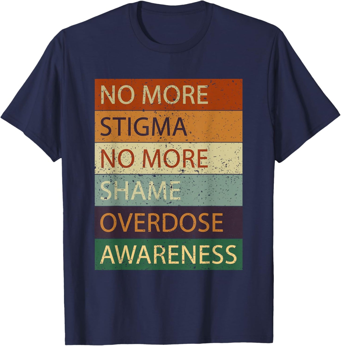 No More Stigma No More Shame Overdose Awareness T-Shirt - T-Shirt | Navy