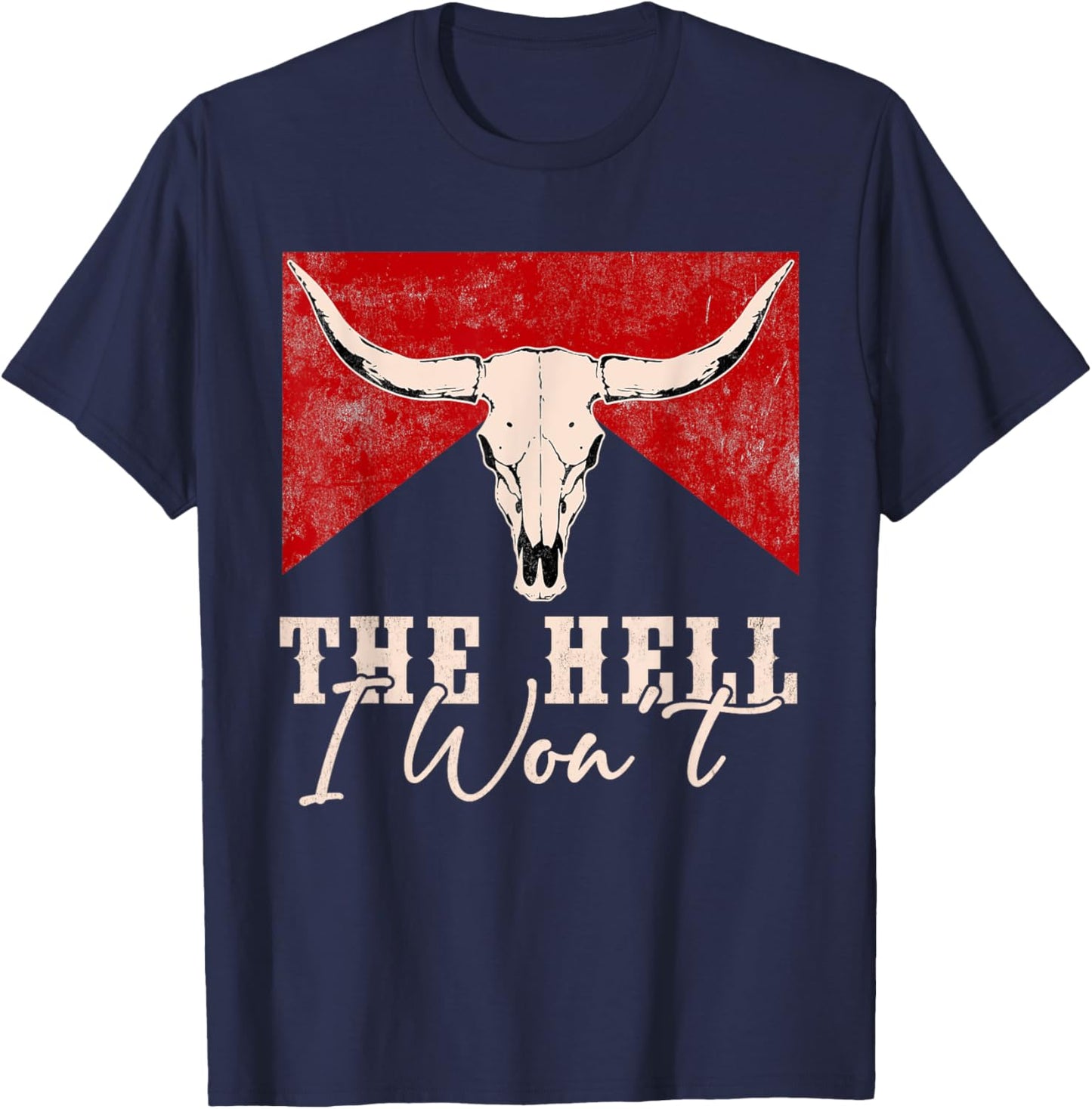 The Hell I Won't Western Outfits Vintage Retro T-Shirt - T-Shirt | Navy