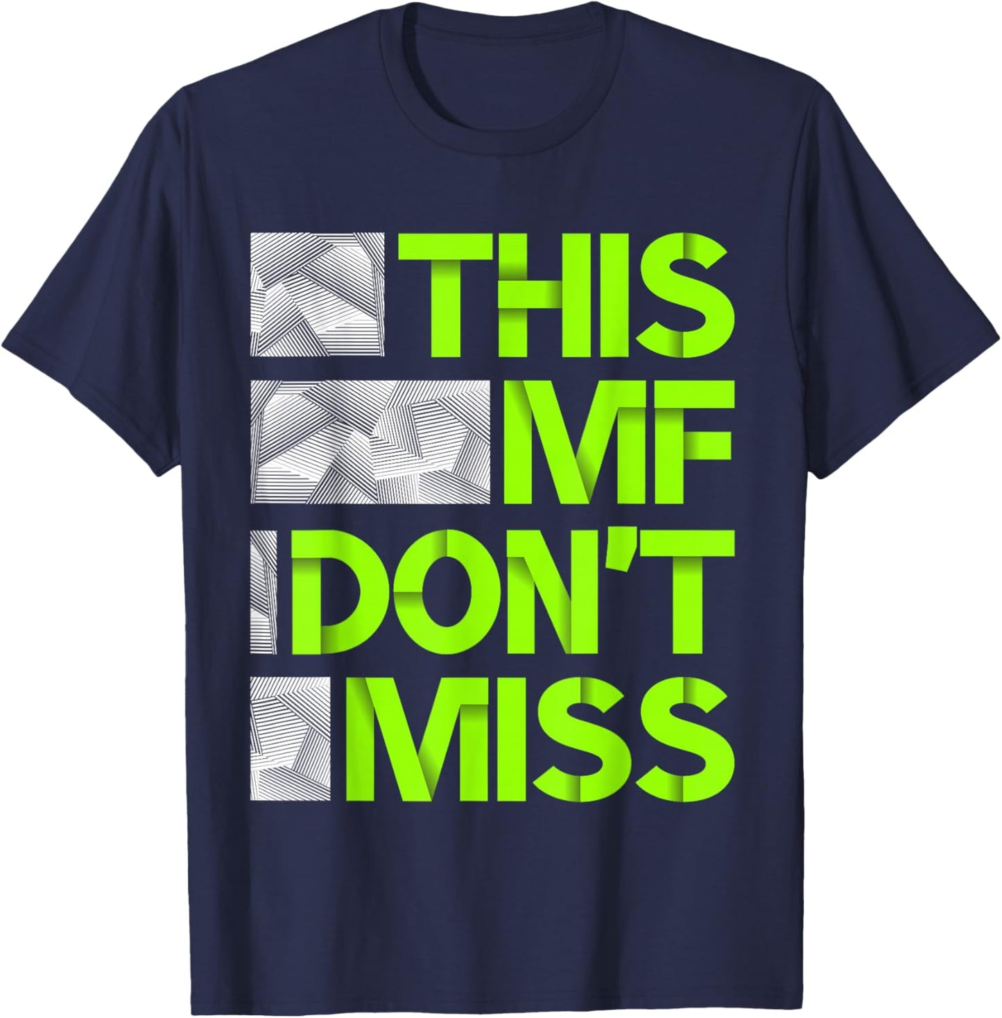 Green This MF Don't Miss Green Color Graphic T-Shirt - T-Shirt | Navy