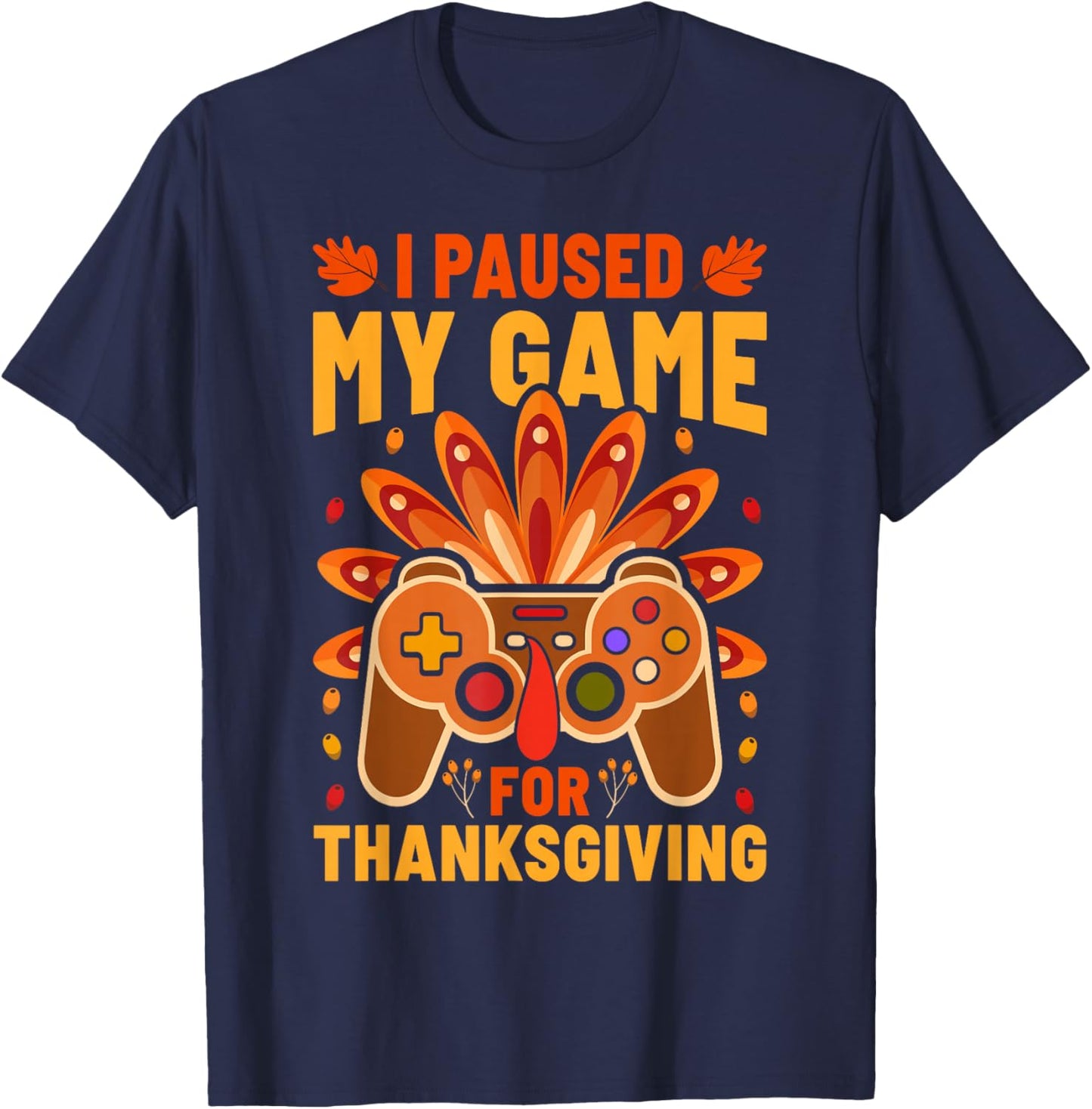 I Paused My Games for Thanksgiving Funny Gamer Boy Kids Girl T-Shirt - T-Shirt | Navy