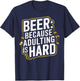 Beer Because Adulting Is Hard T-Shirt - T-Shirt | Navy