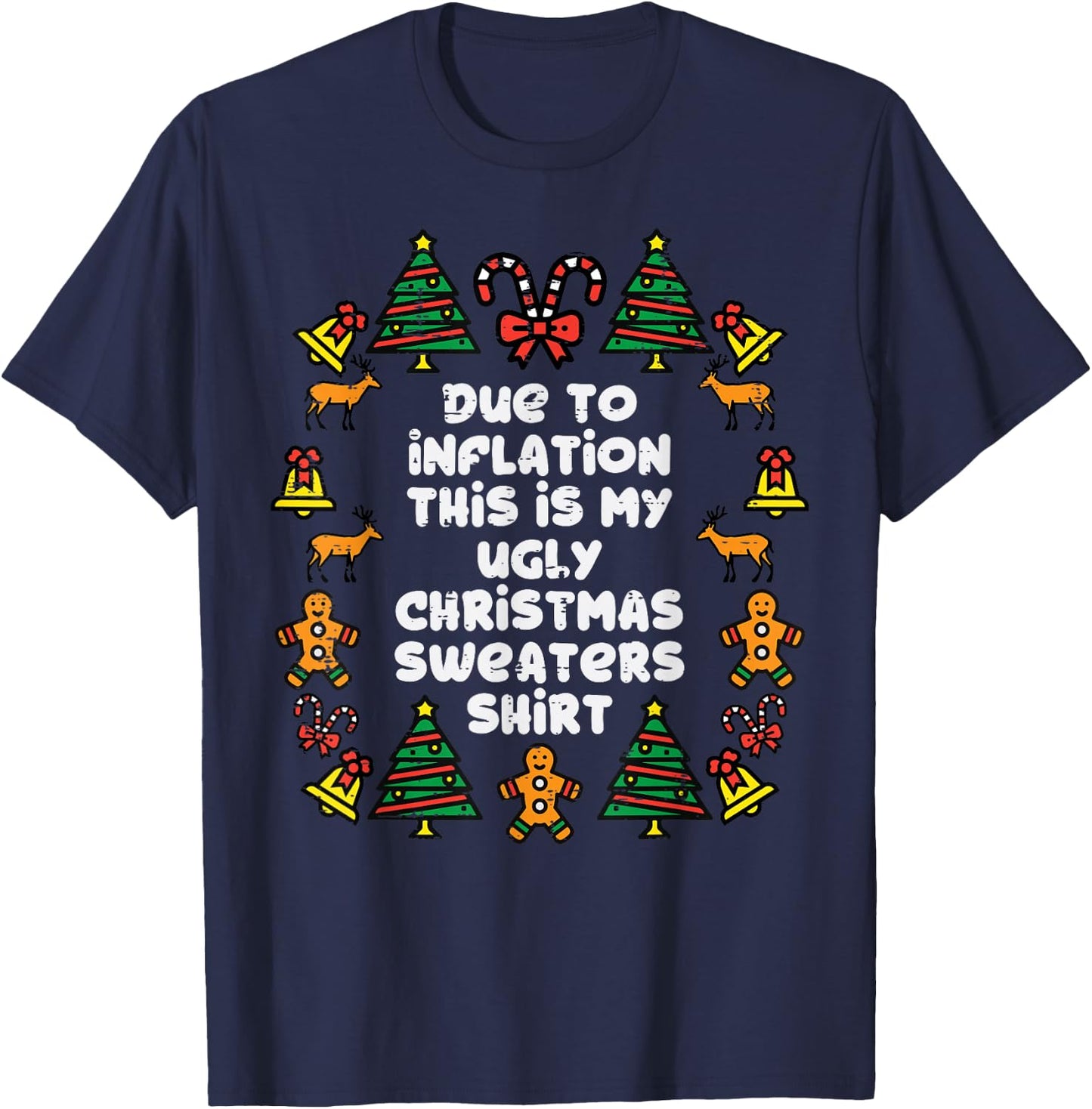 Due To Inflation This Is My Christmas Sweaters Shirt Funny T-Shirt - T-Shirt | Navy
