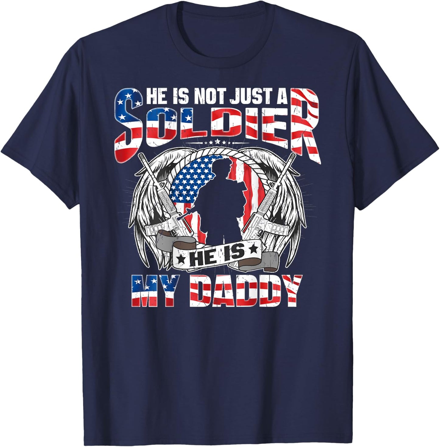 He Is Not Just A Soldier He Is My Daddy Proud Army Child T-Shirt - T-Shirt | Navy