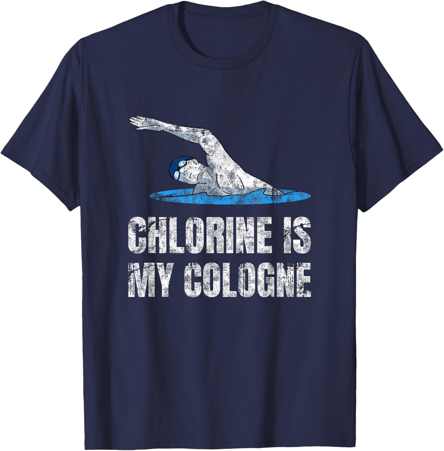 Chlorine Is My Cologne Swimming Swim Swimmer T-Shirt - T-Shirt | Navy