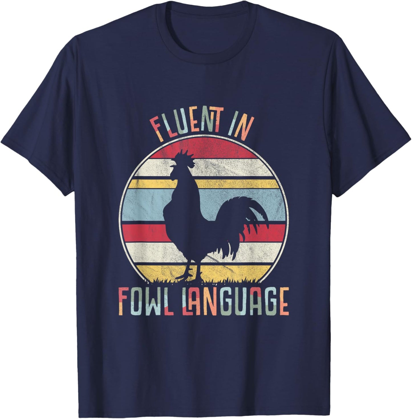 Fluent In Fowl Language Funny Novelty Hen Chicken Pet Lover T-Shirt - T-Shirt | Navy