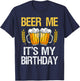 Beer Me It's My Birthday T-Shirt - T-Shirt | Navy