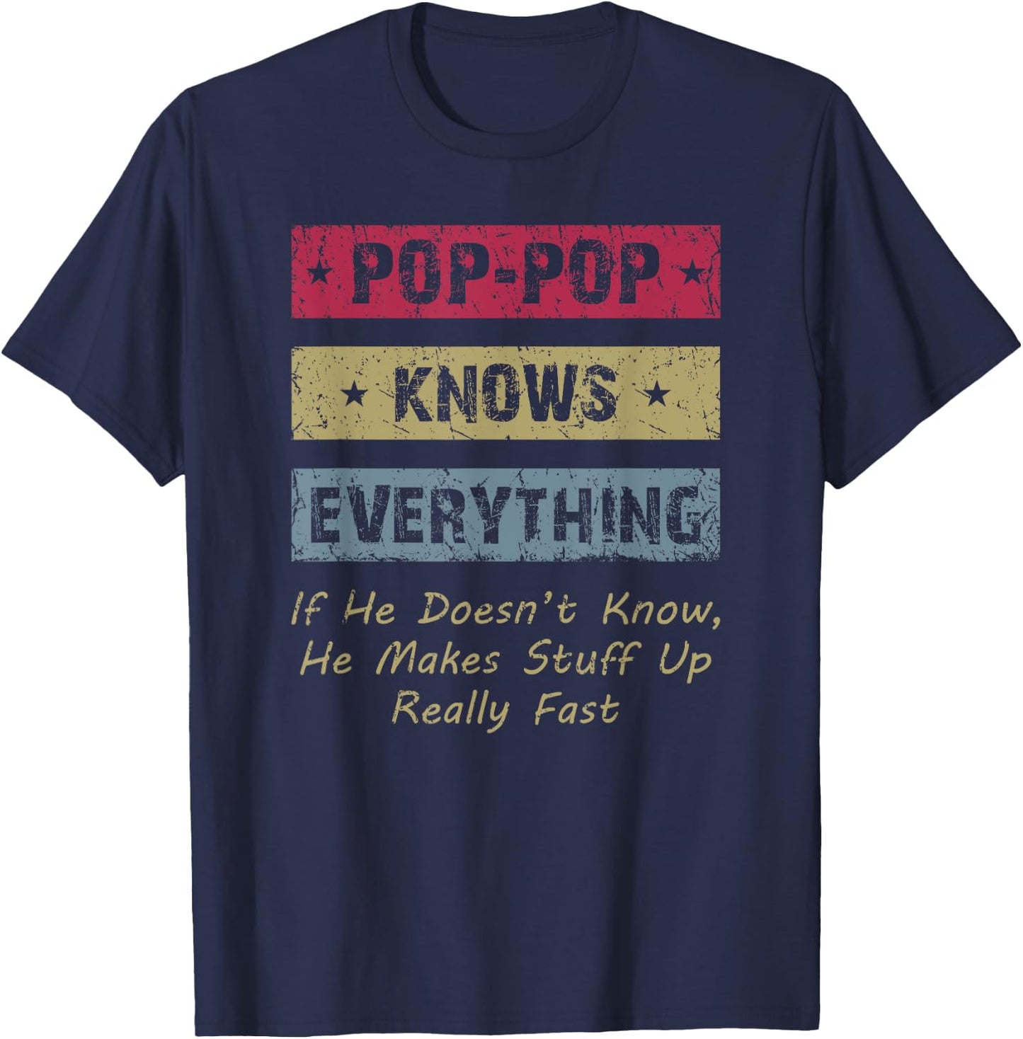 Pop-Pop Knows Everything If He Doesn't Know For Father T-Shirt - T-Shirt | Navy