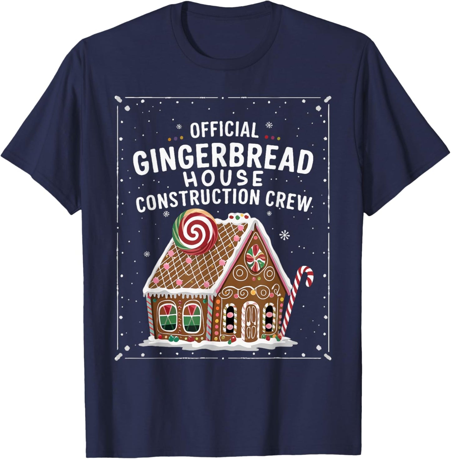 Gingerbread House Construction Crew Cookie Baking Christmas T-Shirt - T-Shirt | Navy