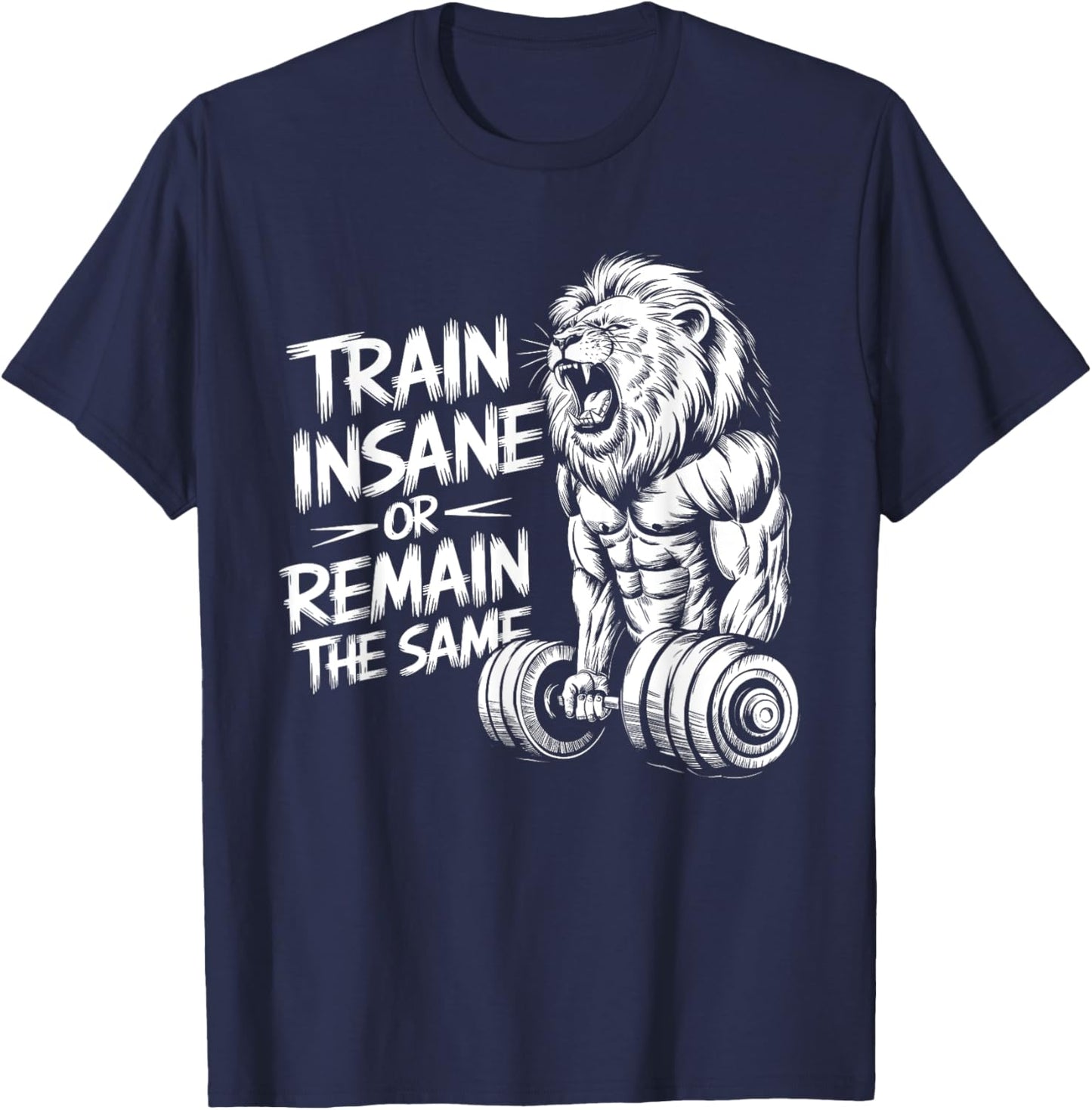 Train Insane or Remain the Same - Lion Lifting Dumbbells T-Shirt - T-Shirt | Navy