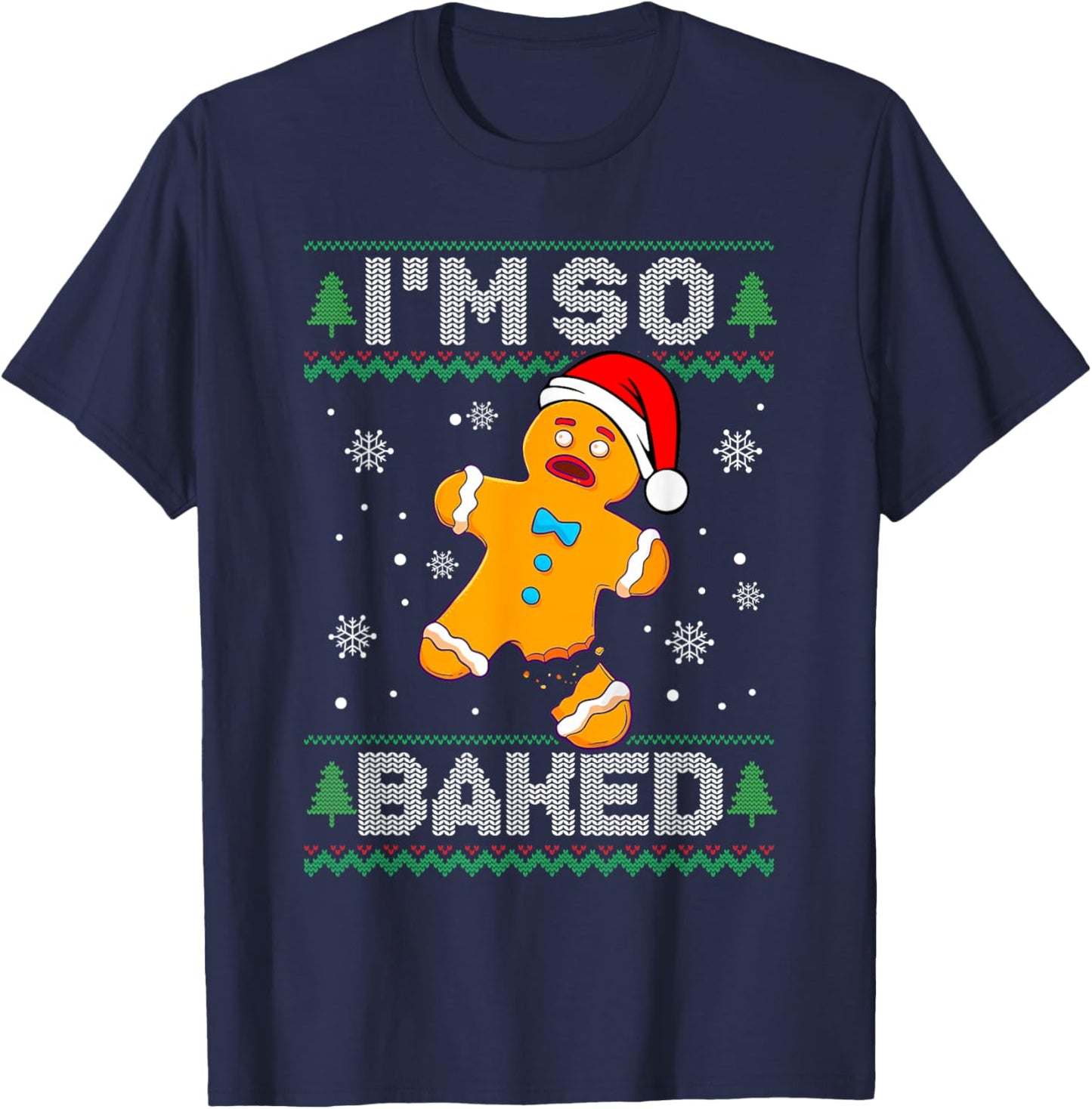 I'm So Baked Gingerbread Man Christmas Funny Cookie Baking T-Shirt - T-Shirt | Navy
