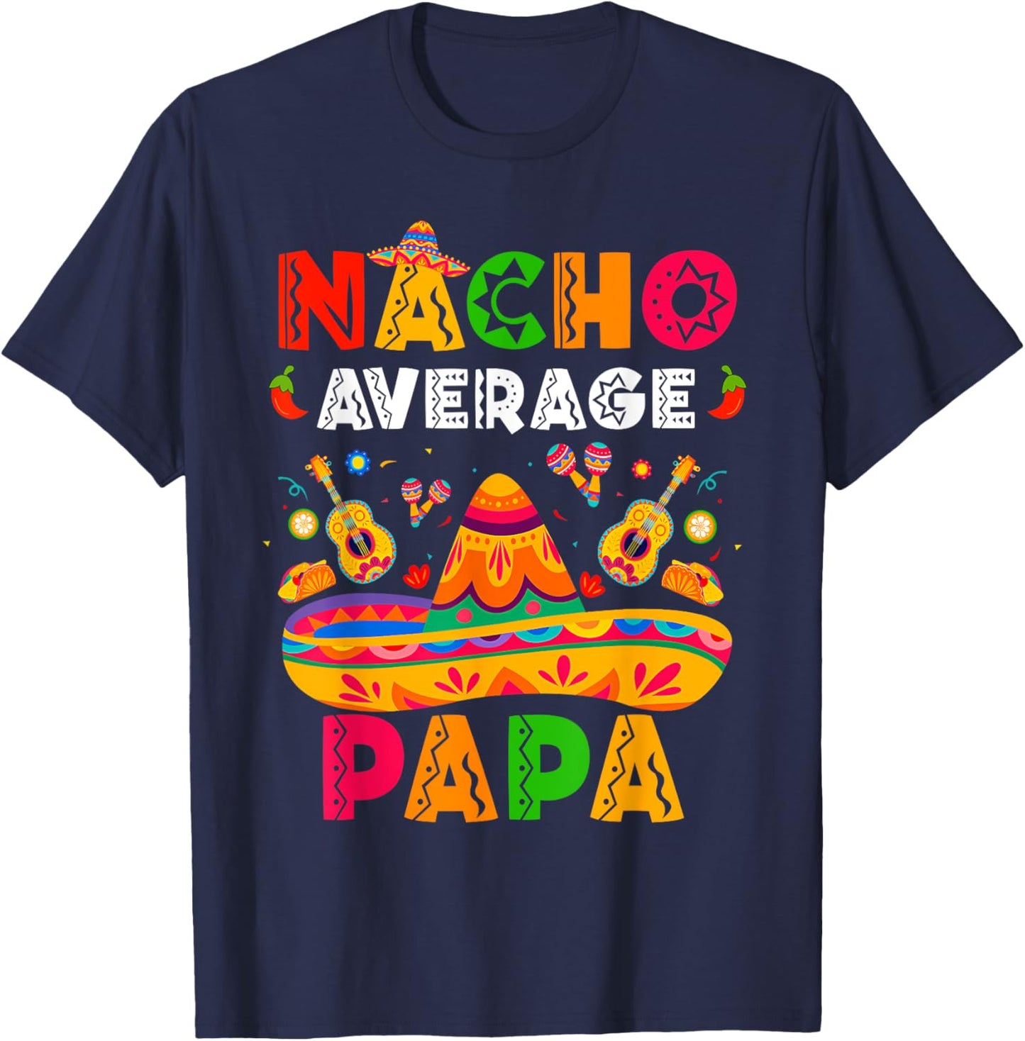 Nacho Average Papa Cinco De Mayo Mexican Matching Family T-Shirt - T-Shirt | Navy