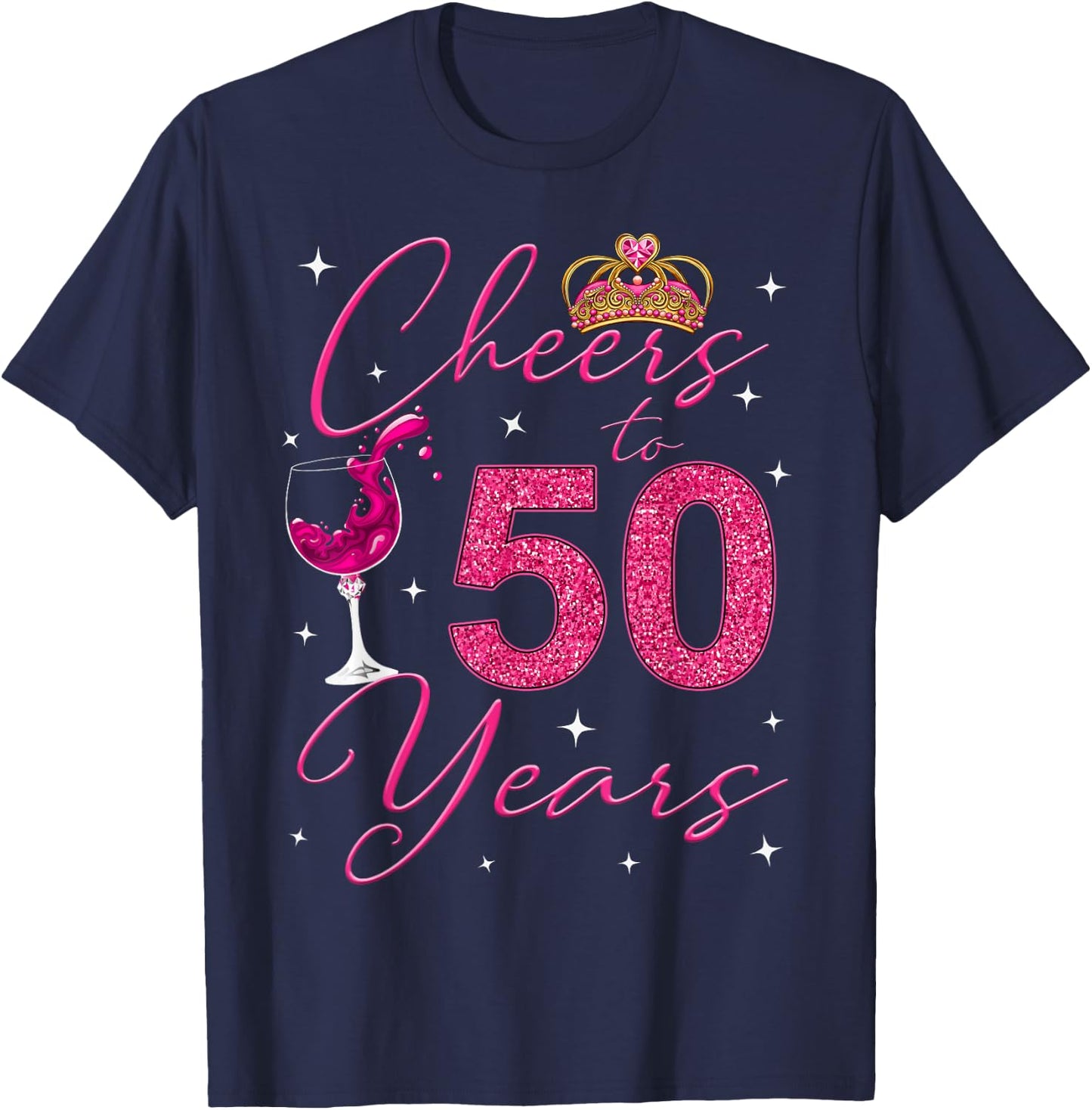 Cheers To 50 Years Old It's My 50th Birthday Women T-Shirt - T-Shirt | Navy