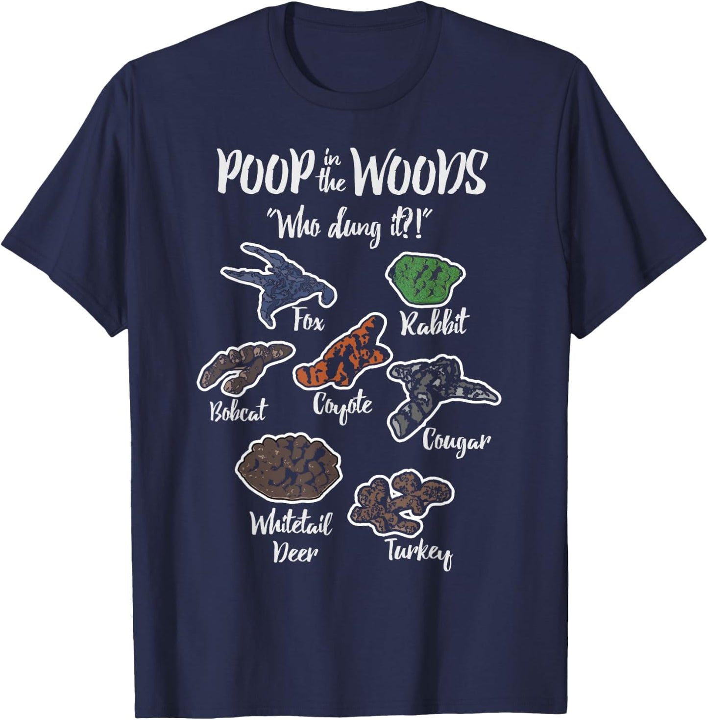 Poop in the Woods Who Dung It Funny Hunting T-Shirt - T-Shirt | Navy
