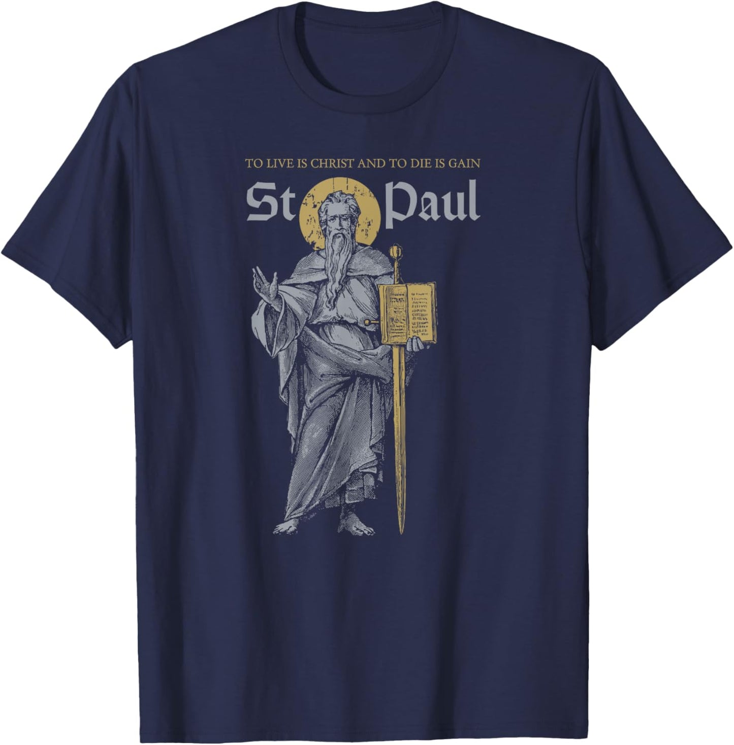 MJ Sacred Art Saint Paul the Apostle Philippians 1:21 Christian -Adults & Kids Black Short Sleeve Modern T-Shirt - T-Shirt | Navy