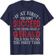 If At First You Don't Succeed Try Doing What Gerald T-Shirt - T-Shirt | Navy