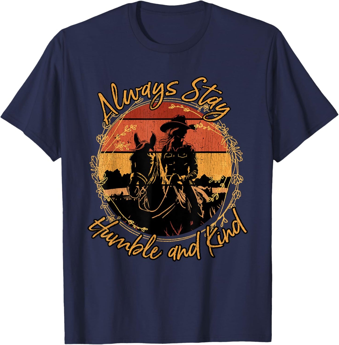 Always Stay Humble And Kind Western Riding Horse Cowgirl T-Shirt - T-Shirt | Navy