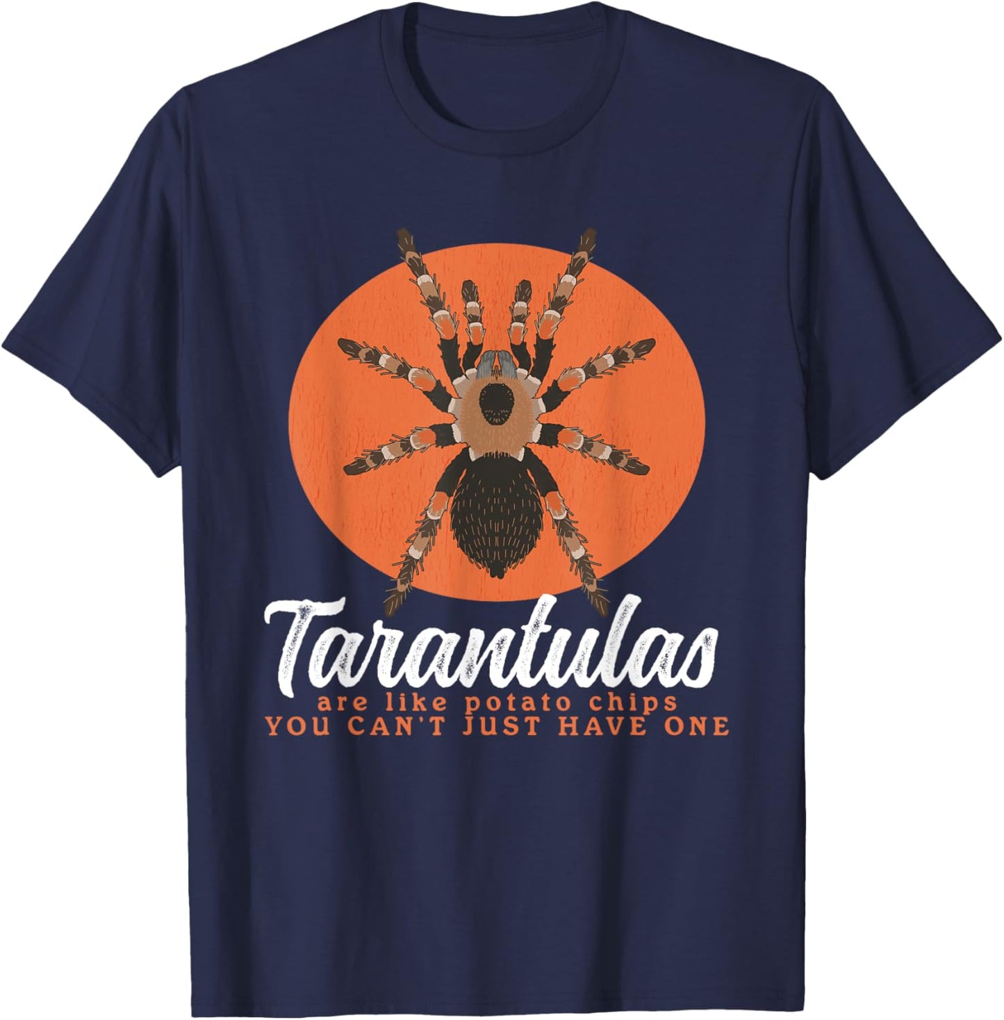 Tarantulas Are Like | Spider Tarantula T-Shirt - T-Shirt | Navy