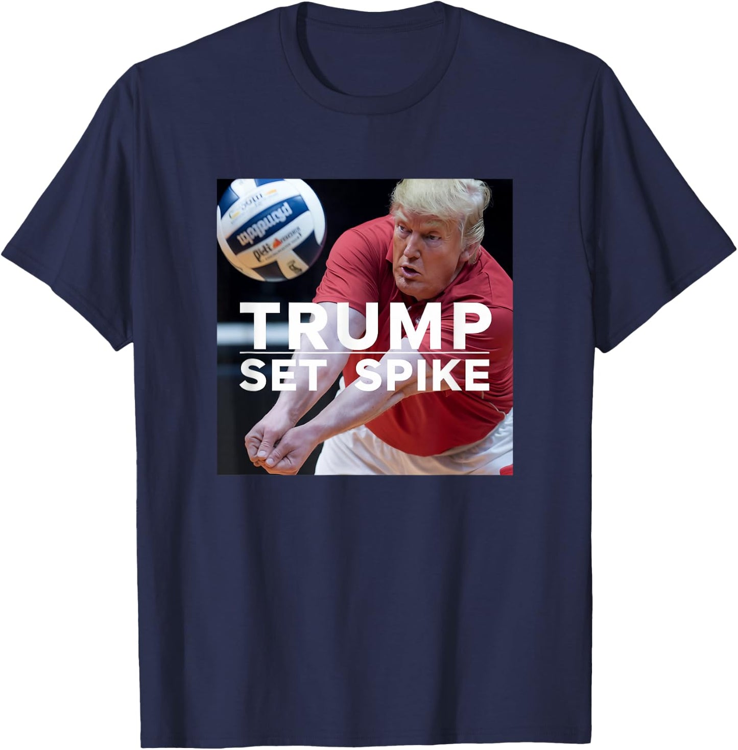 Trump Set Spike Funny Political Volleyball Player Humor Meme T-Shirt - T-Shirt | Navy