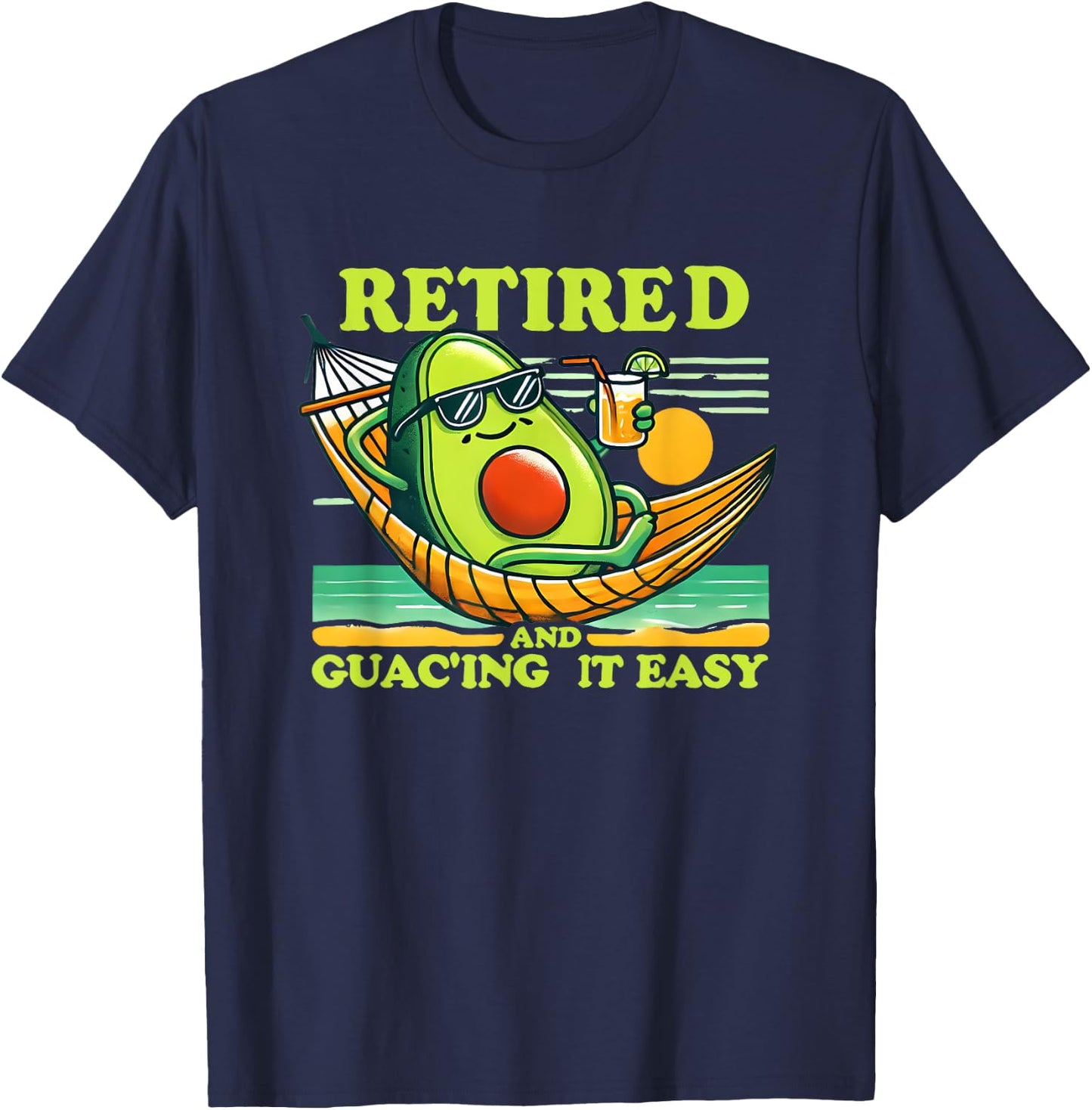 Retired and Guac'ing It Easy Funny Avocado Graphic Design T-Shirt - T-Shirt | Navy