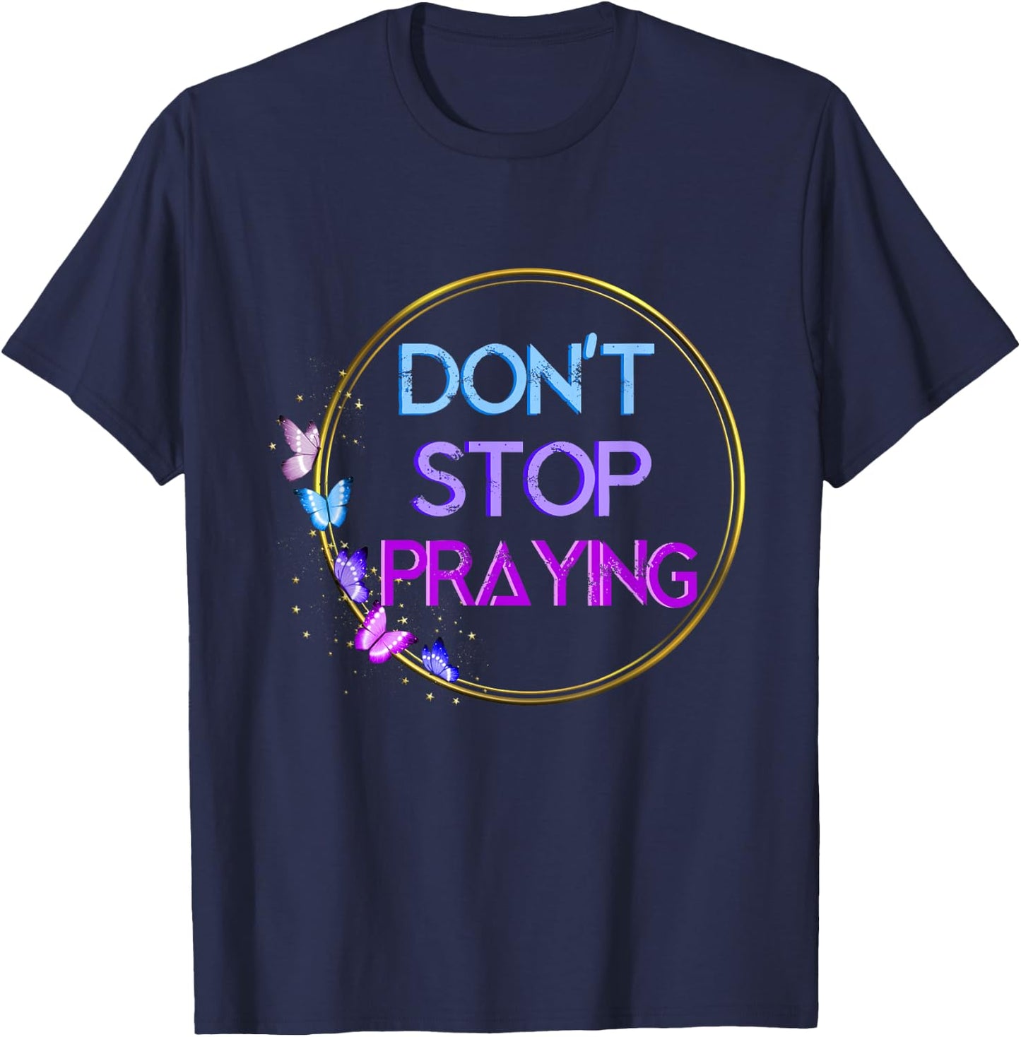 Don't Stop Praying Retro Aesthetic T-Shirt - T-Shirt | Navy