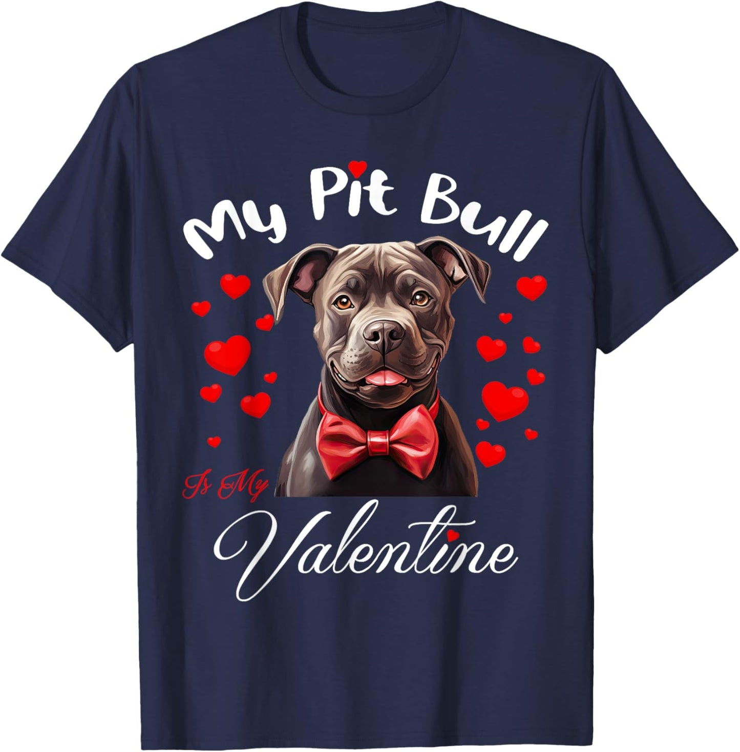 My Pit Bull Is My Valentine Dog Lover Valentine's Day T-Shirt - T-Shirt | Navy