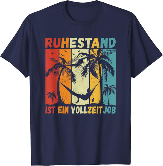 Ruhestand ist ein Vollzeitjob Rente Männer Lustiges Rentner T-Shirt - T-Shirt | Navy