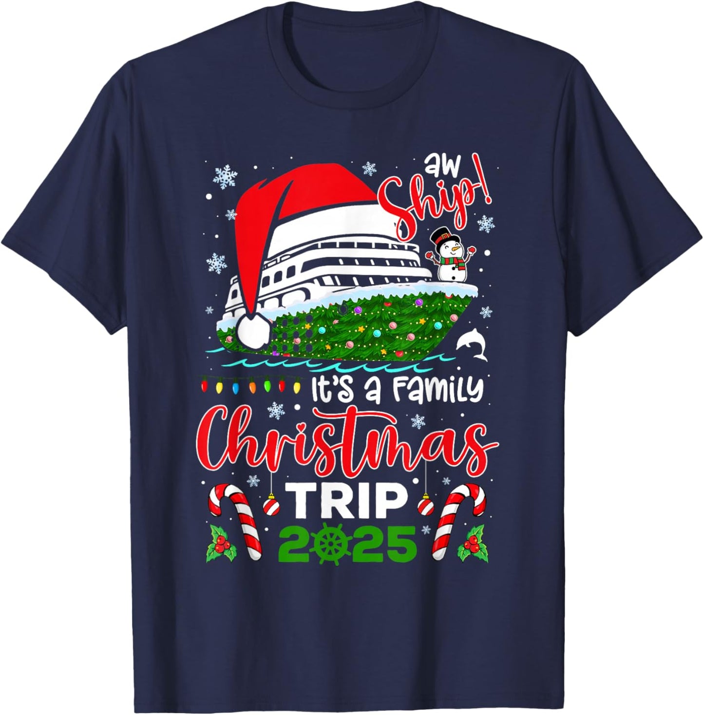 Aw Ship It's A Christmas Cruise Trip 2025 Family Matching T-Shirt - T-Shirt | Navy