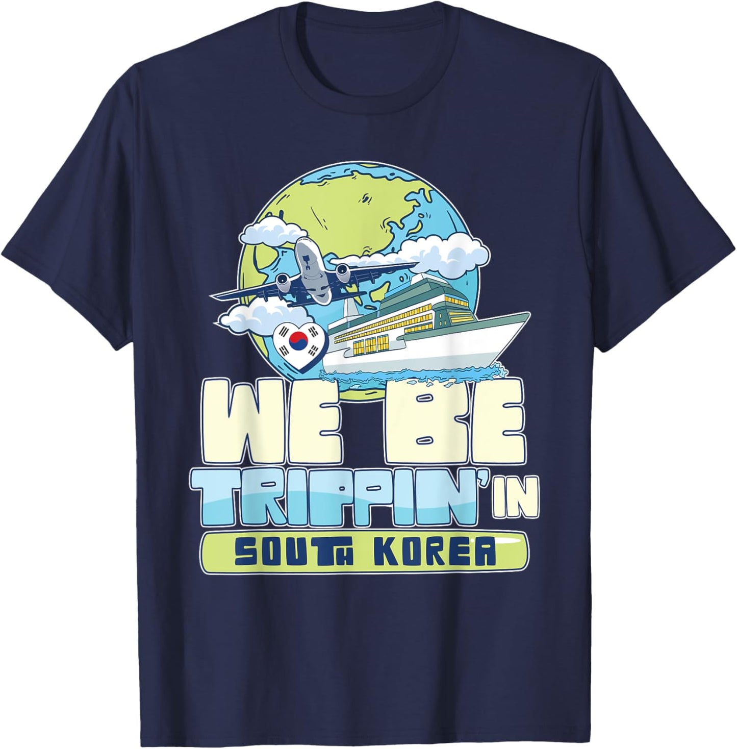 We Be Trippin In South Korea Family Vacation Travel Matching T-Shirt - T-Shirt | Navy