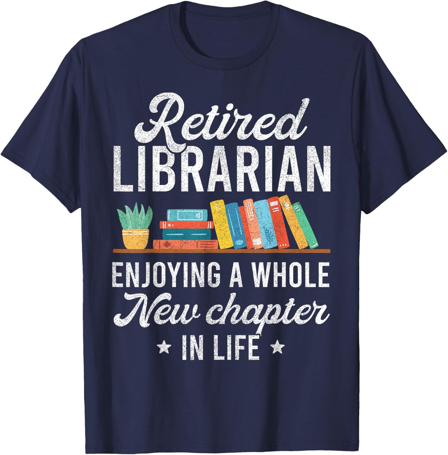 Retired Librarian Shirts , Library Worker Retirement T-Shirt - T-Shirt | Navy