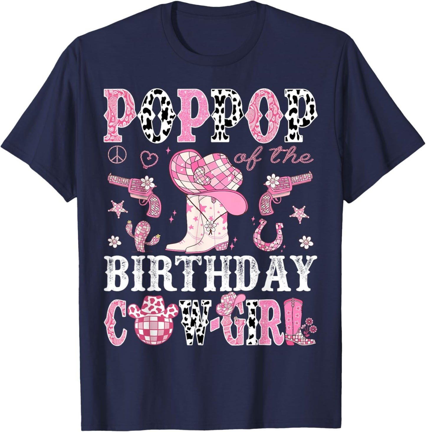 PopPop Of The Birthday Cow-Girl Pink Disco Rodeo Western T-Shirt - T-Shirt | Navy