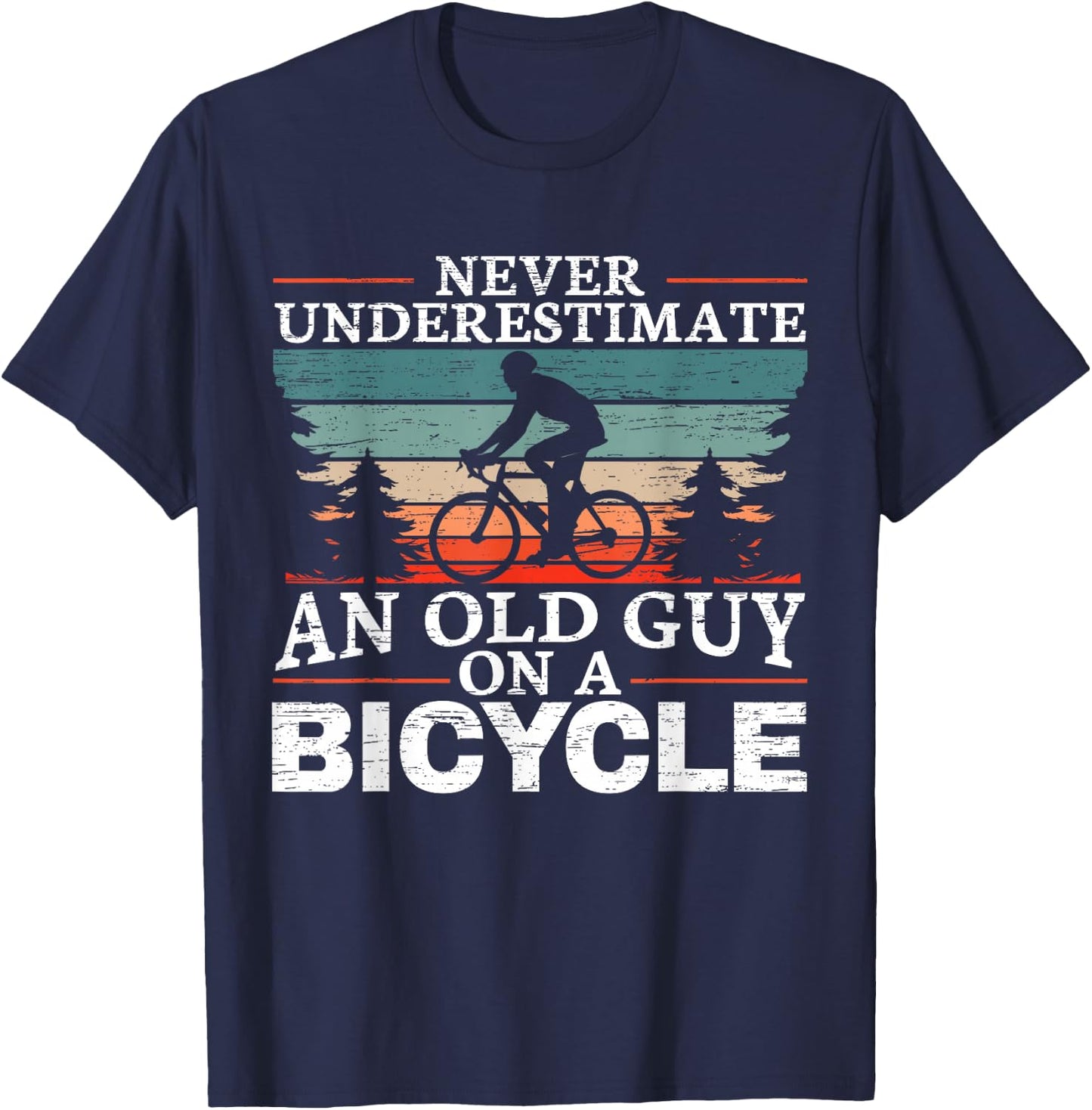 Never Underestimate an Old Man On A Bicycle for a Cycling T-Shirt - T-Shirt | Navy