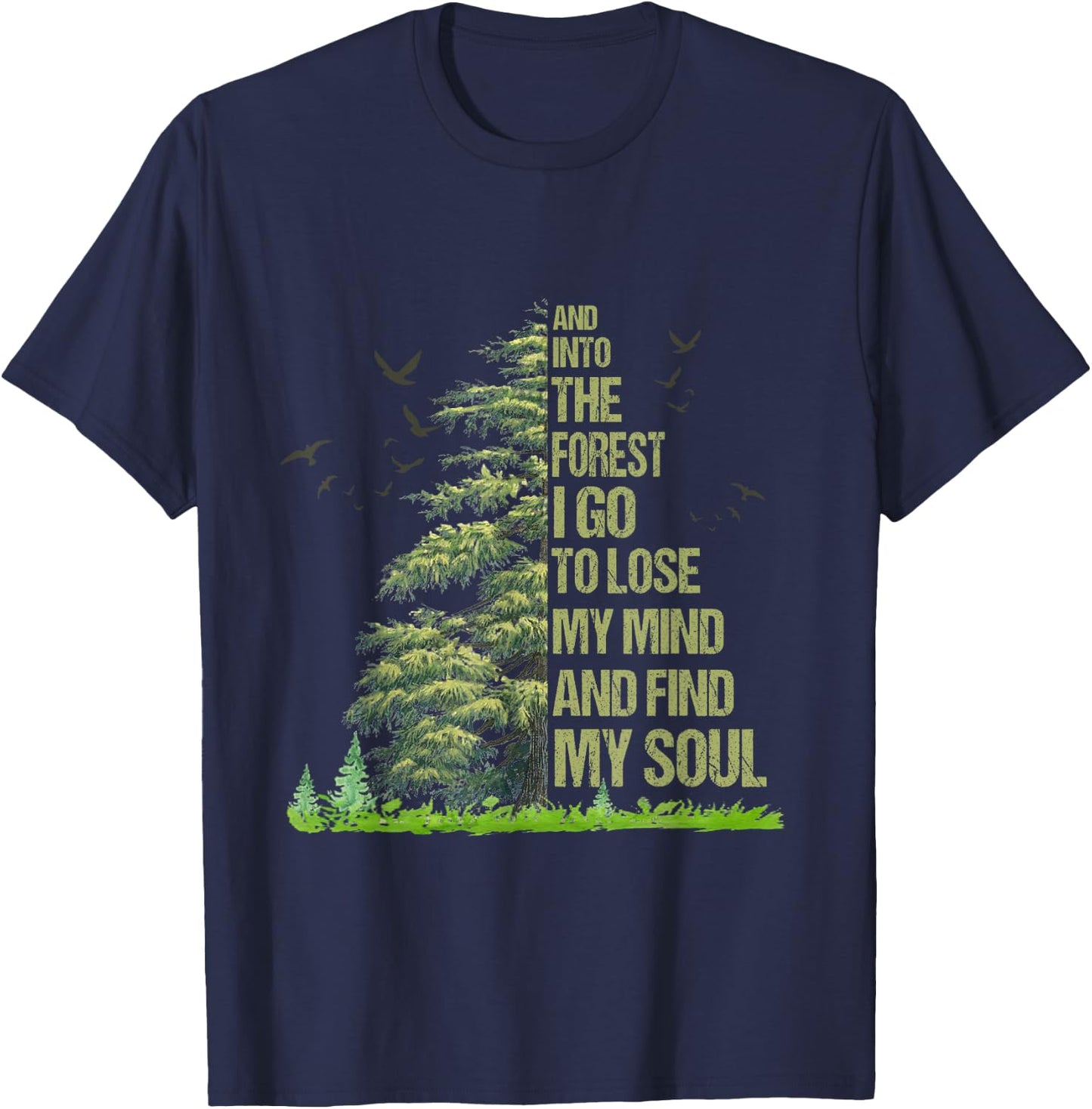 And Into The Forest I Go To Lose My Mind Tree Hippie T-Shirt - T-Shirt | Navy