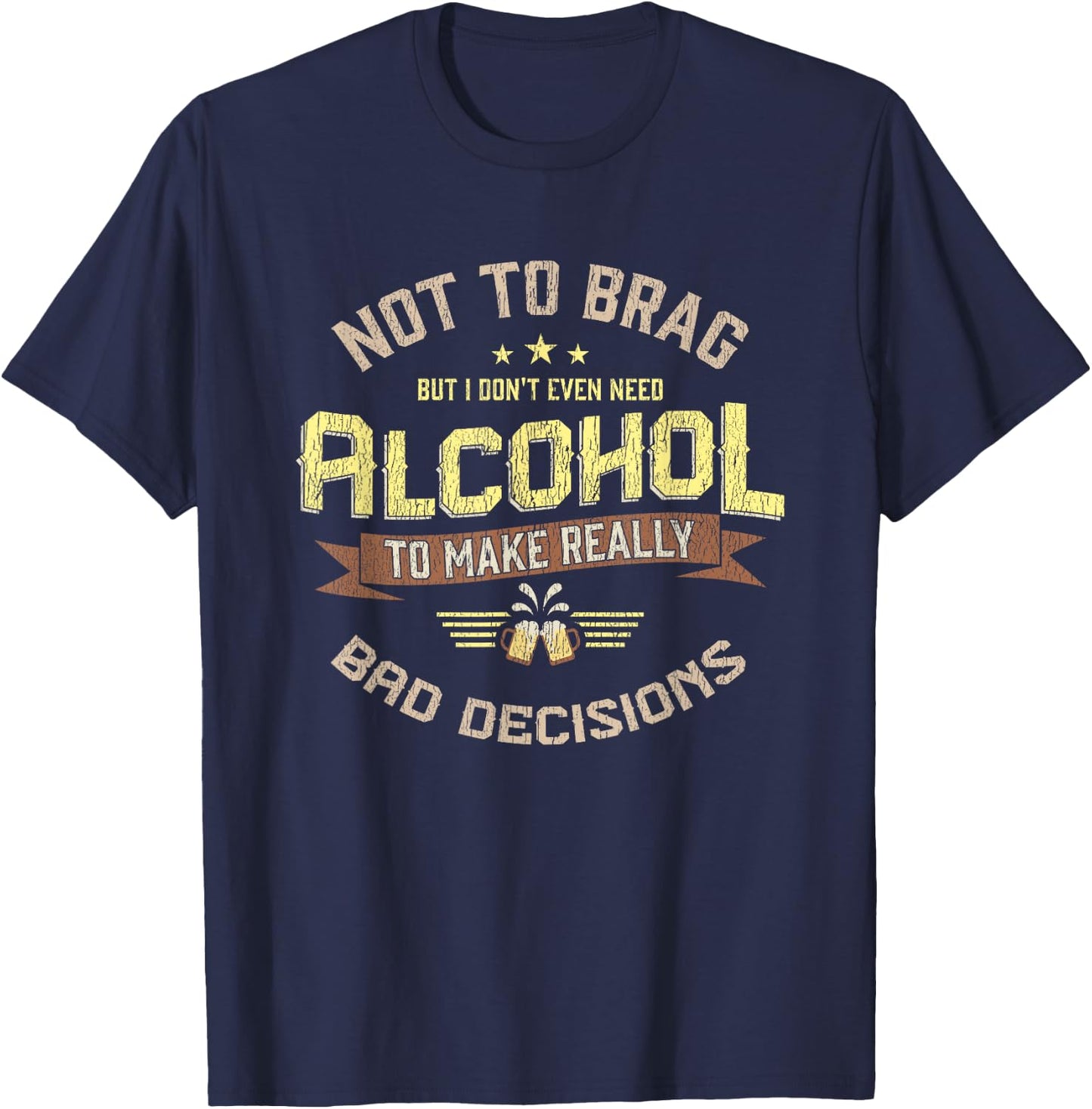 Really Bad Decisions Funny Drinking Alcohol Bar Party Gift T-Shirt - T-Shirt | Navy