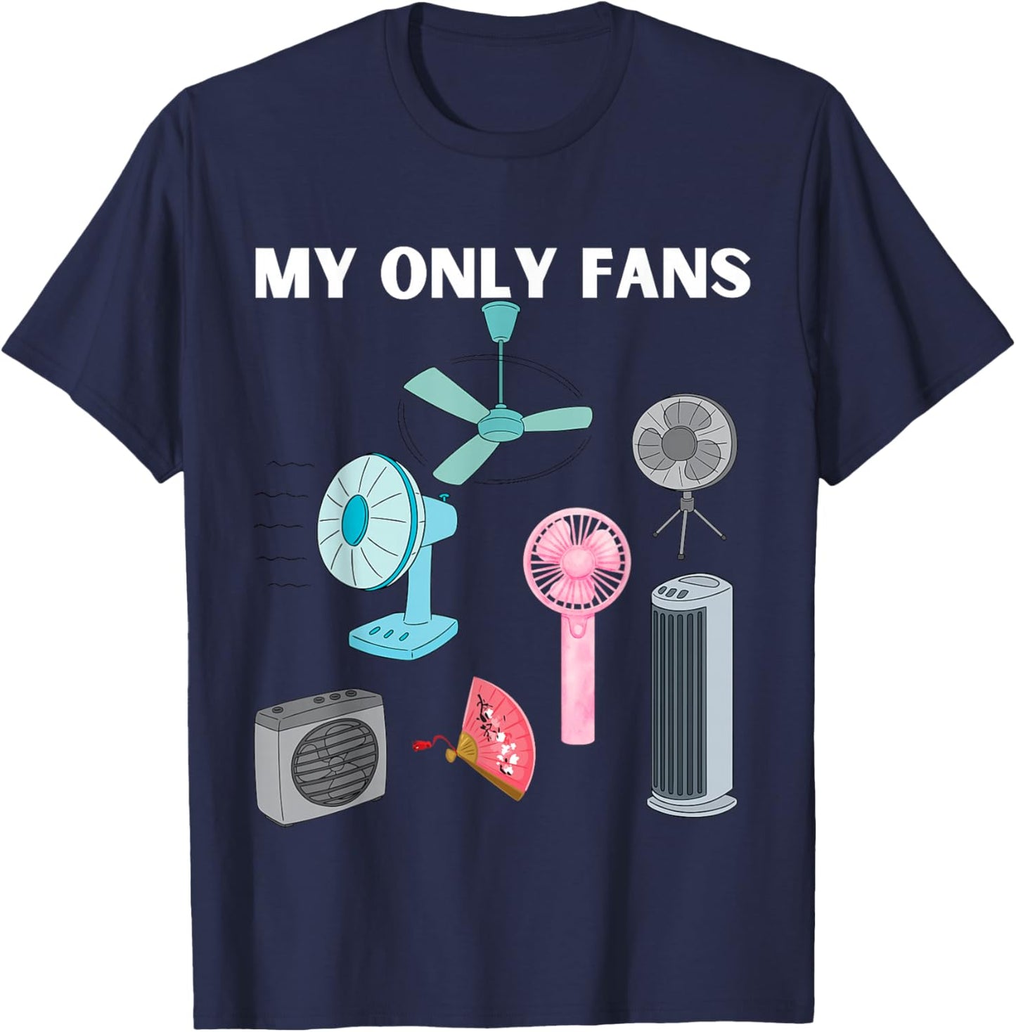 My Only Fans Ventilator Schwarzer Humor Lustige Geschenkidee T-Shirt - T-Shirt | Navy
