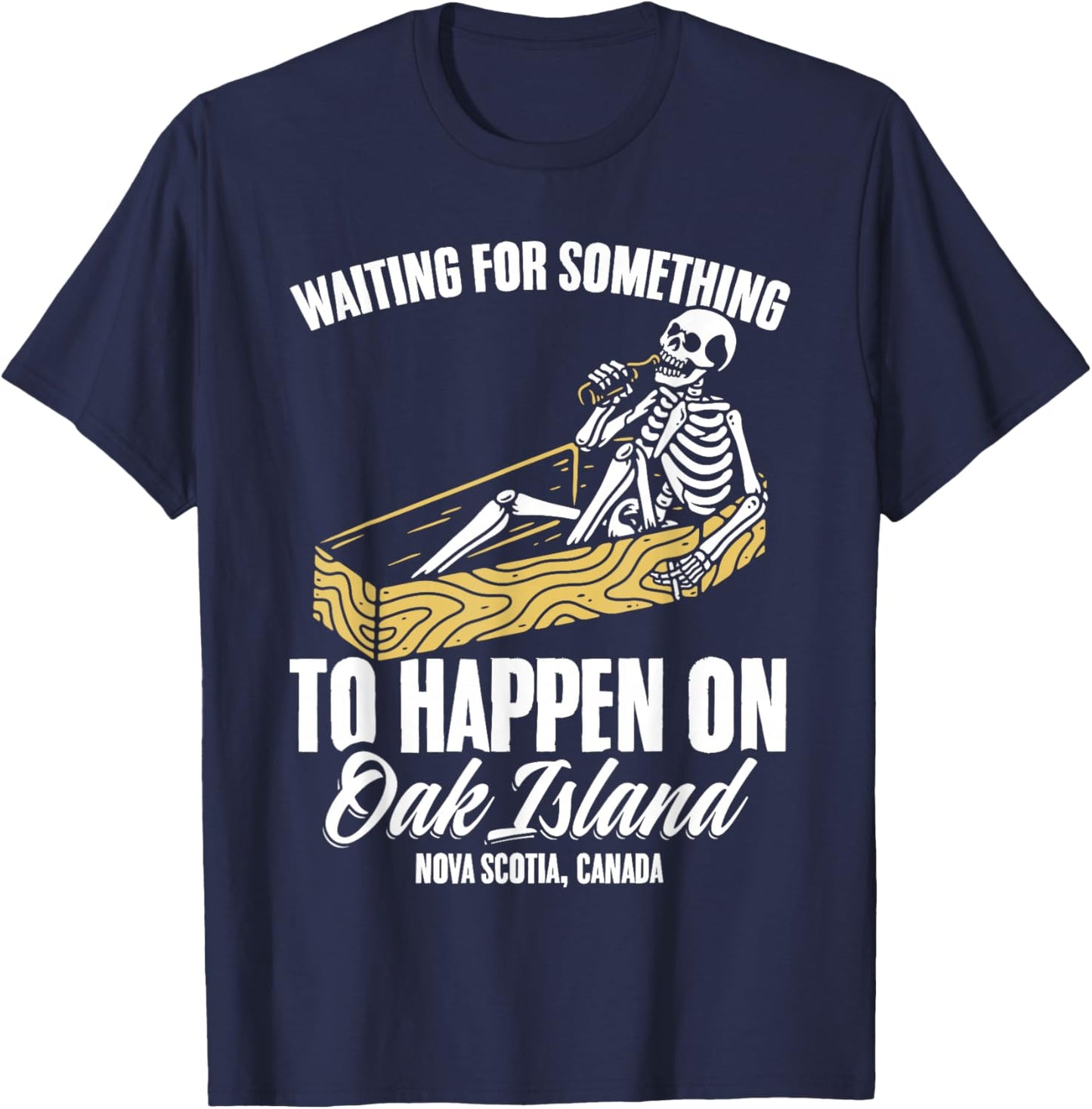 Funny Skeleton Waiting for Something To Happen on Oak Island T-Shirt - T-Shirt | Navy